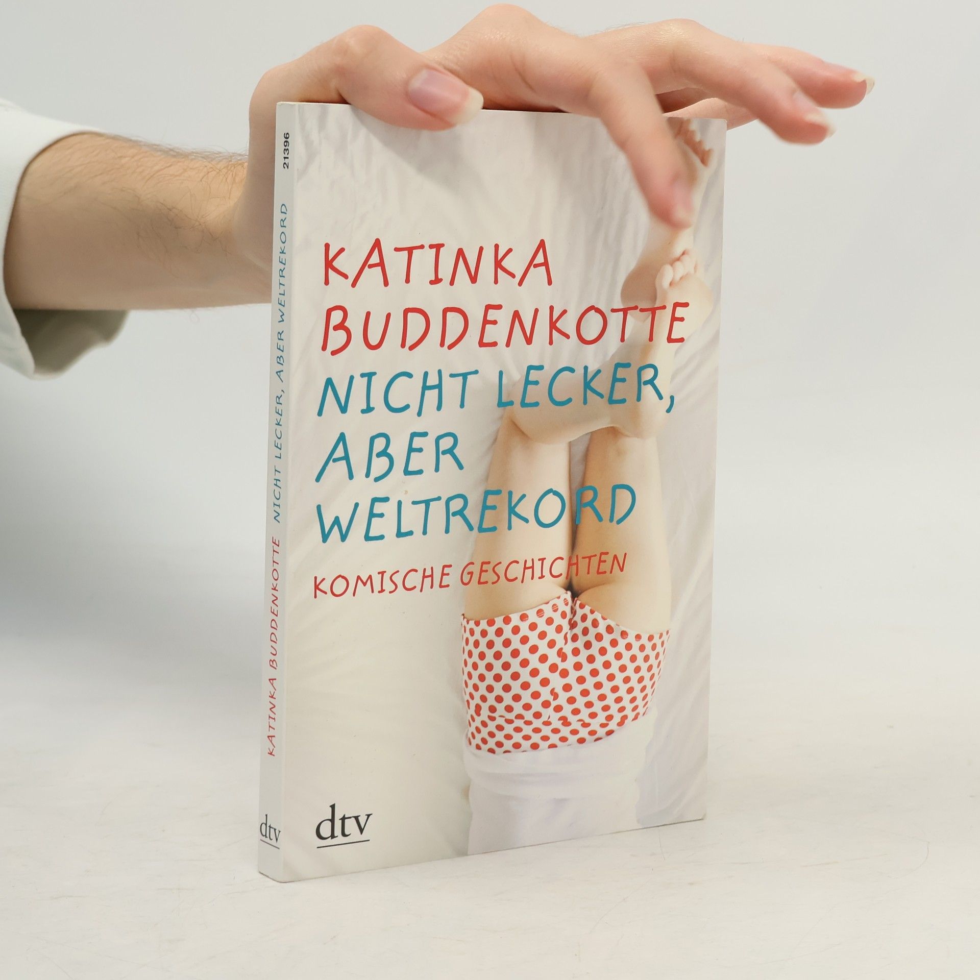 Katinka Buddenkotte Nicht lecker, aber Weltrekord. Komische Geschichten