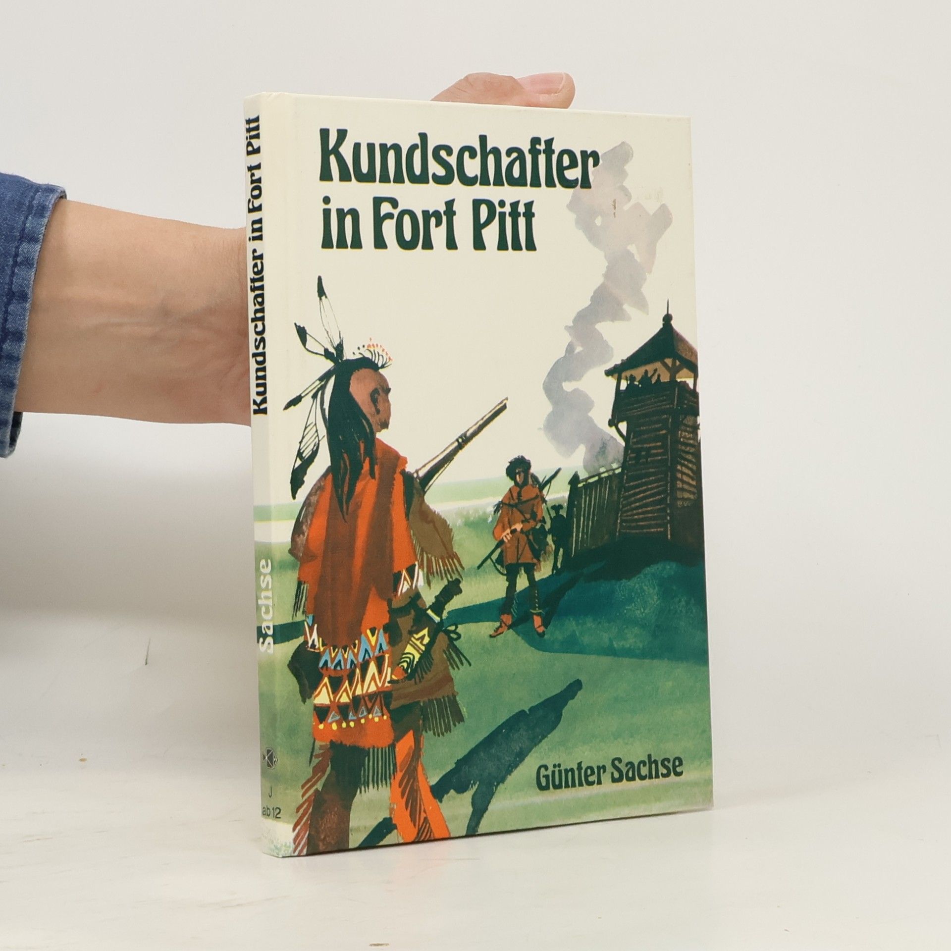 Günter Sachse Kundschafter in Fort Pitt