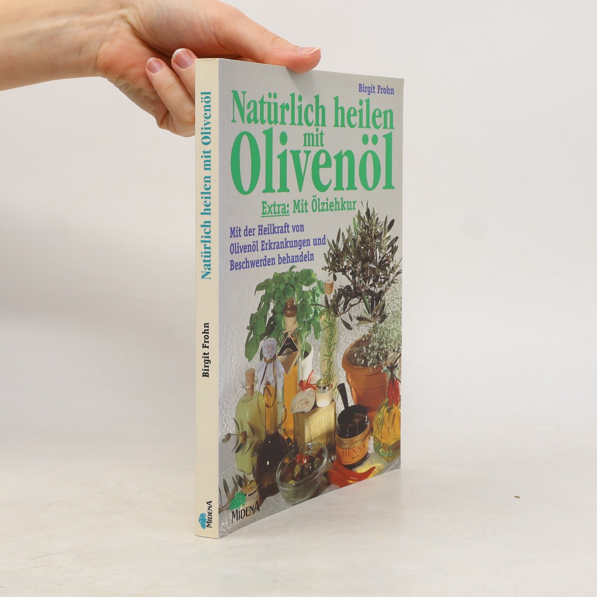Birgit Frohn Natürlich heilen mit Olivenöl