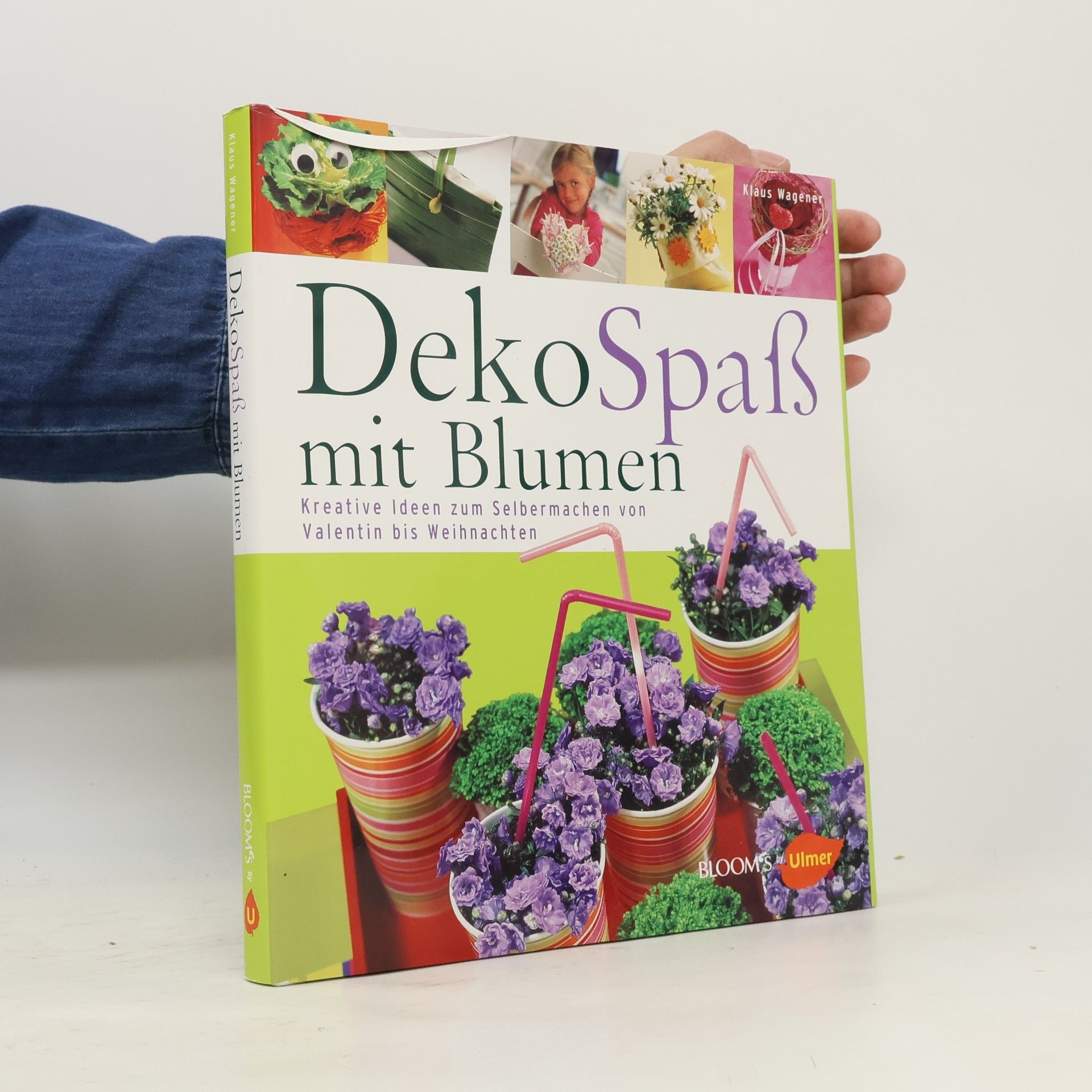 Klaus Wagener DekoSpaß mit Blumen