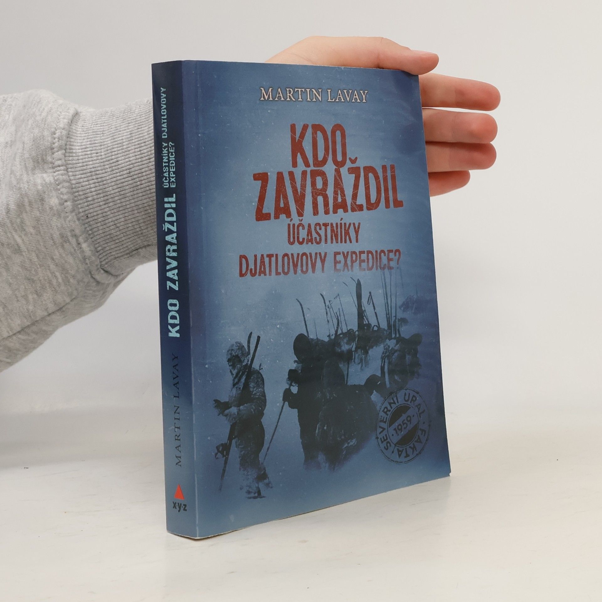Martin Lavay Kdo zavraždil účastníky Djatlovovy expedice?