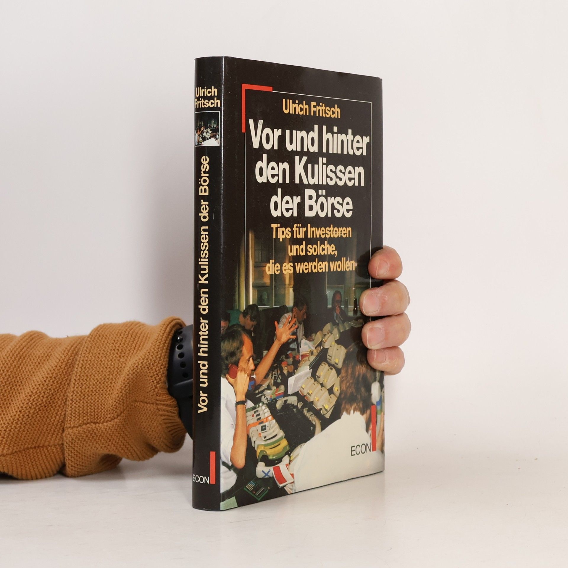 Ulrich Fritsch Vor und hinter den Kulissen der Börse