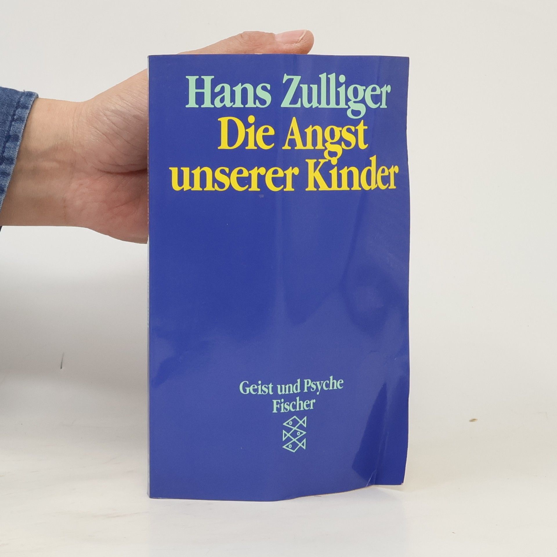 Hans Zulliger Die Angst unserer Kinder