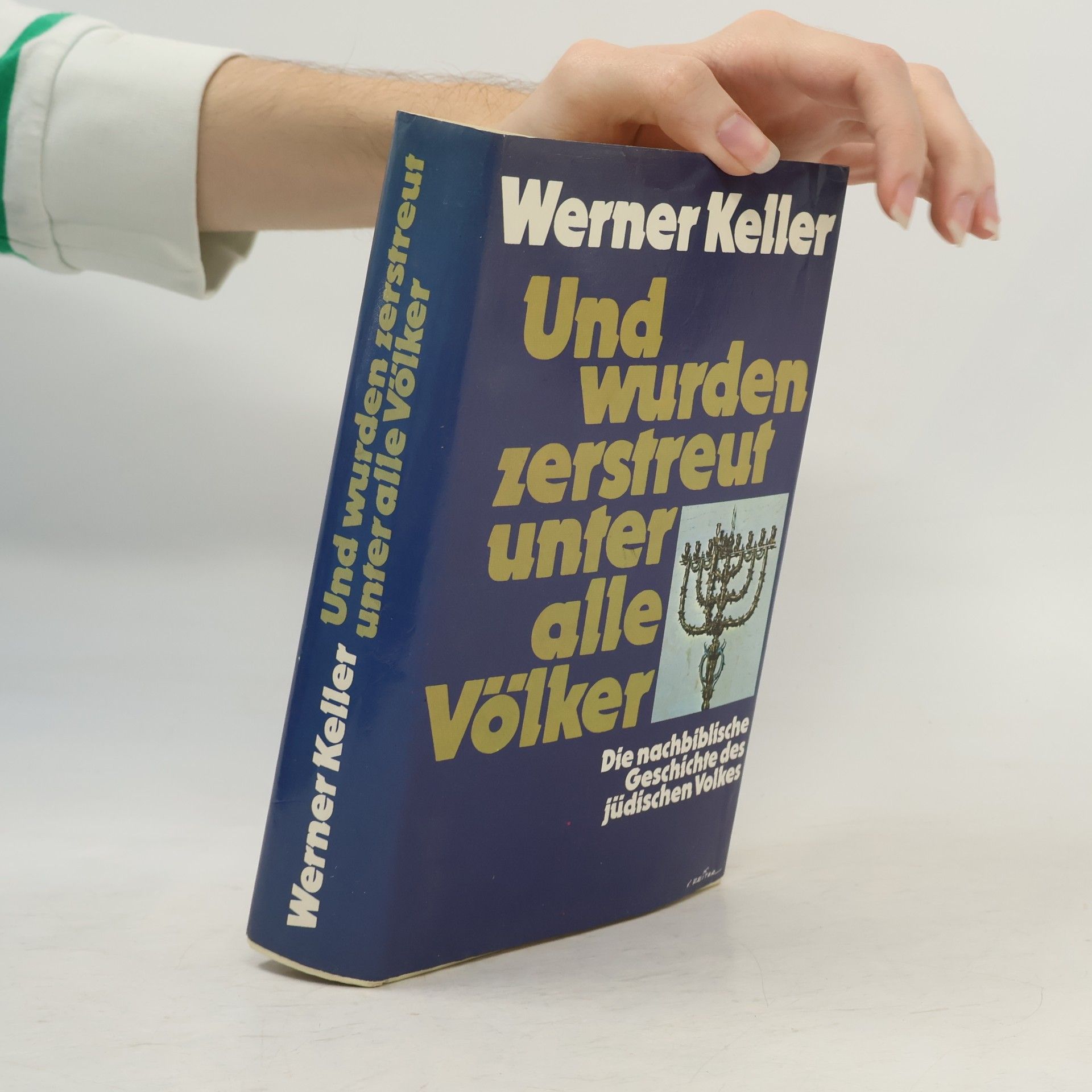 Werner Keller Und wurden zerstreut unter alle Völker