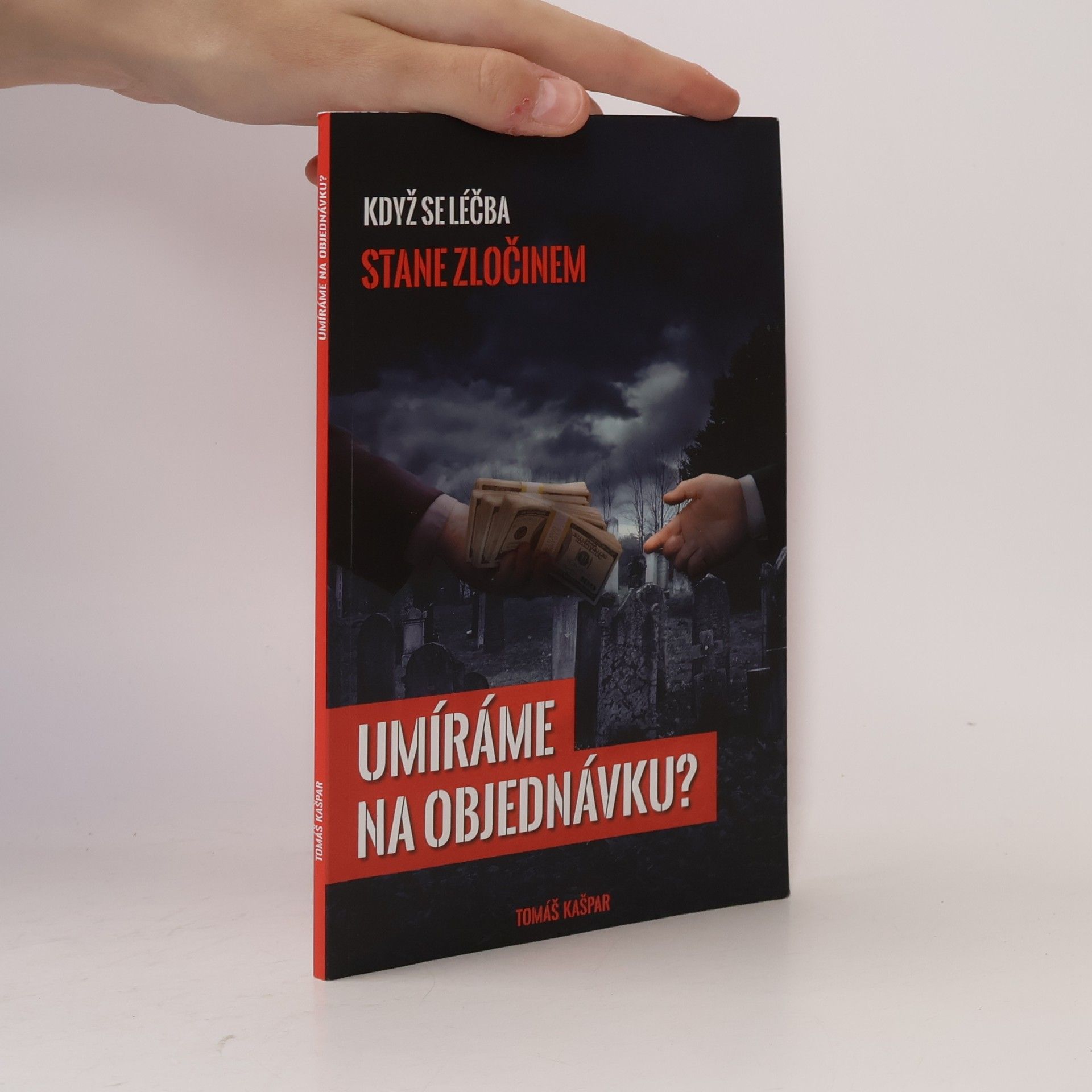 Tomáš Kašpar Umíráme na objednávku?