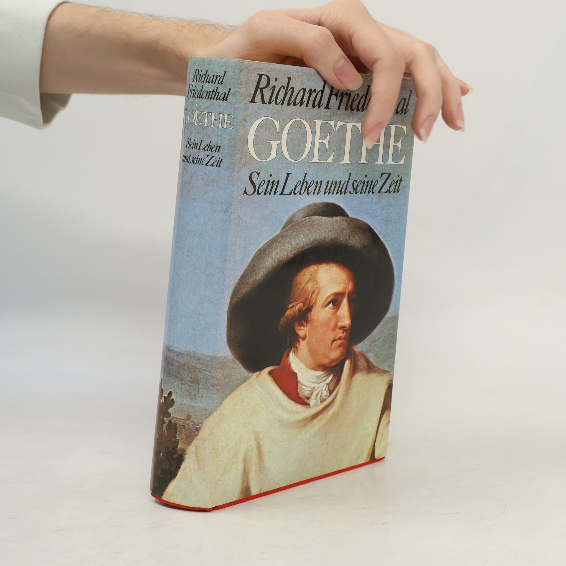 Richard Friedenthal Goethe. Sein Leben und seine Zeit