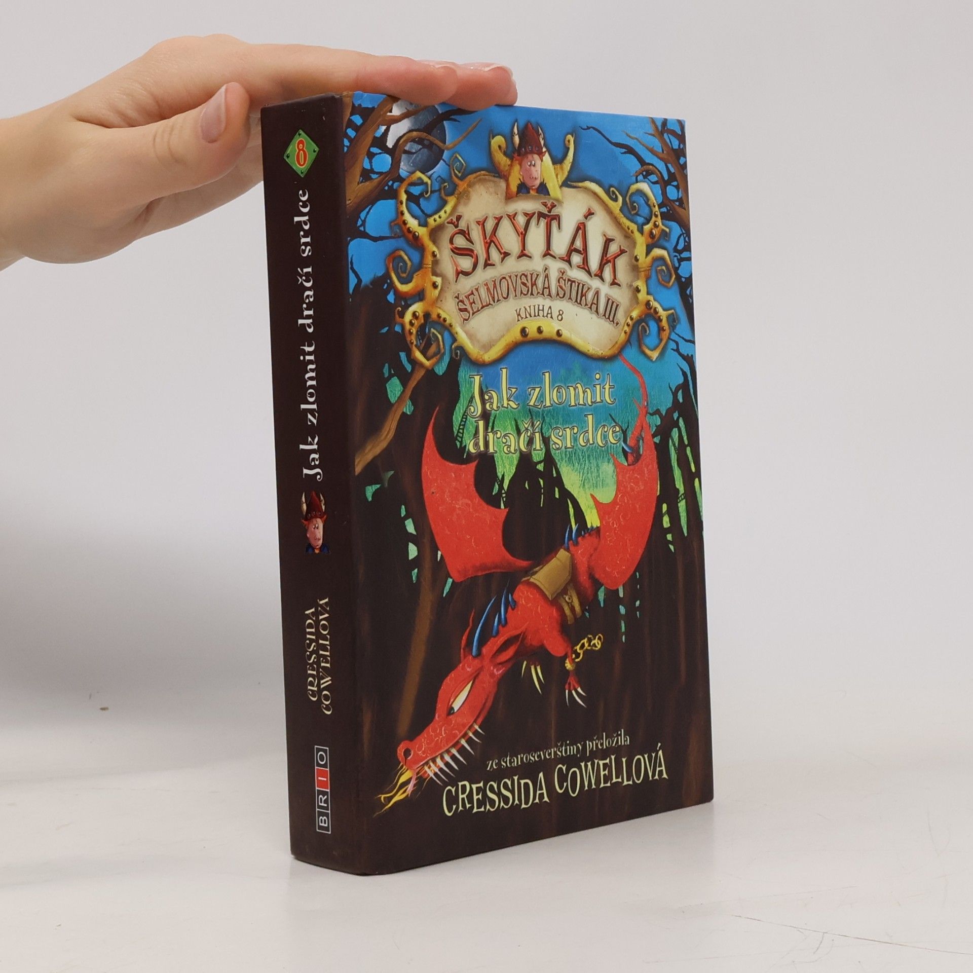 Cressida Cowell Škyťák Šelmovská Štika III. Kniha 8. Jak zlomit dračí srdce