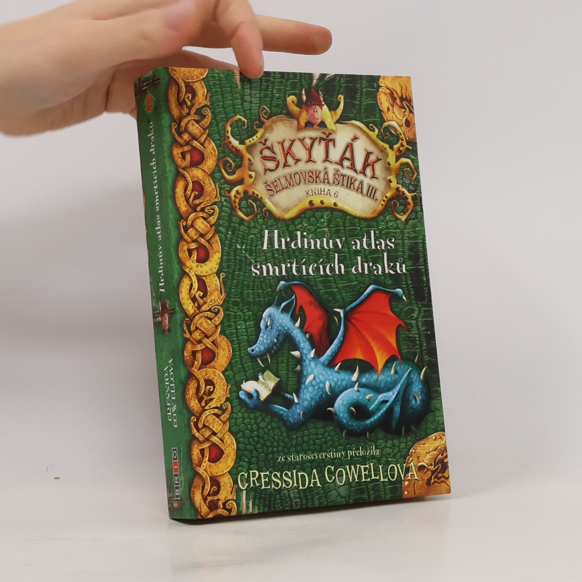 Cressida Cowell Škyťák Šelmovská Štika III. Kniha 6. Hrdinův atlas smrtících draků