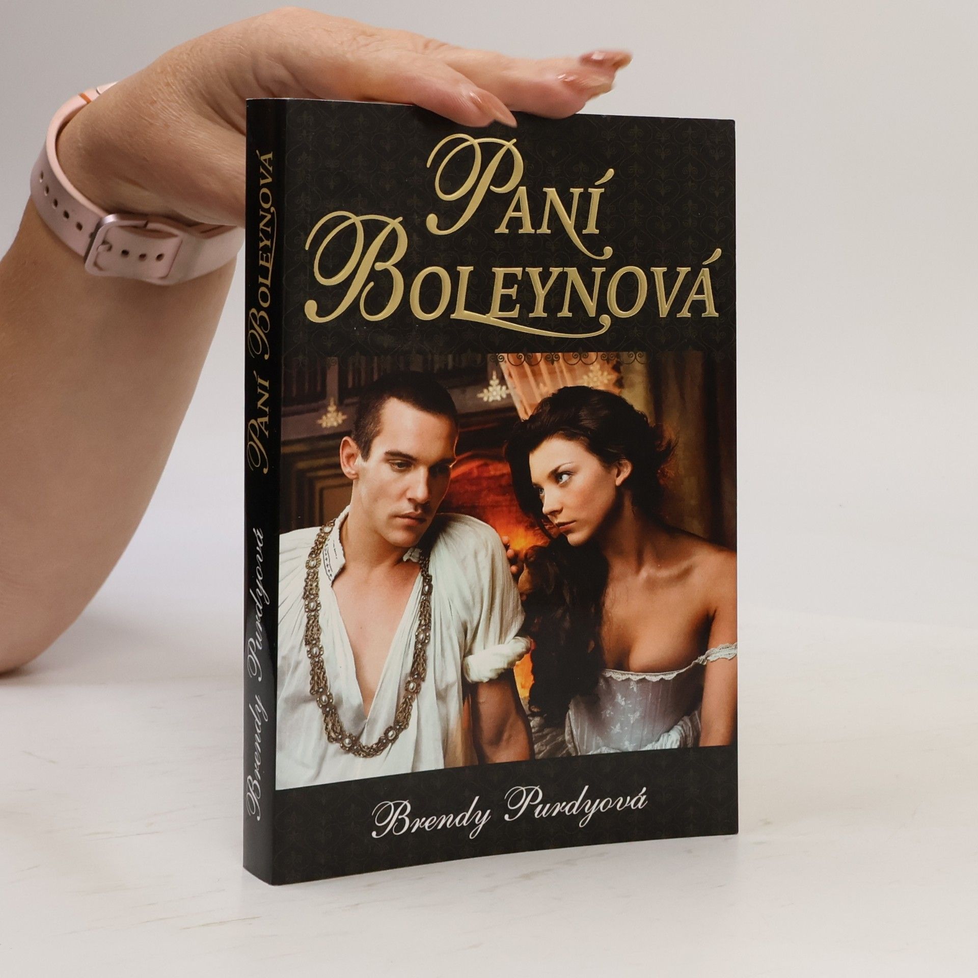 Brandy Purdy Paní Boleynová : příběh velké lásky a ještě větší nenávisti