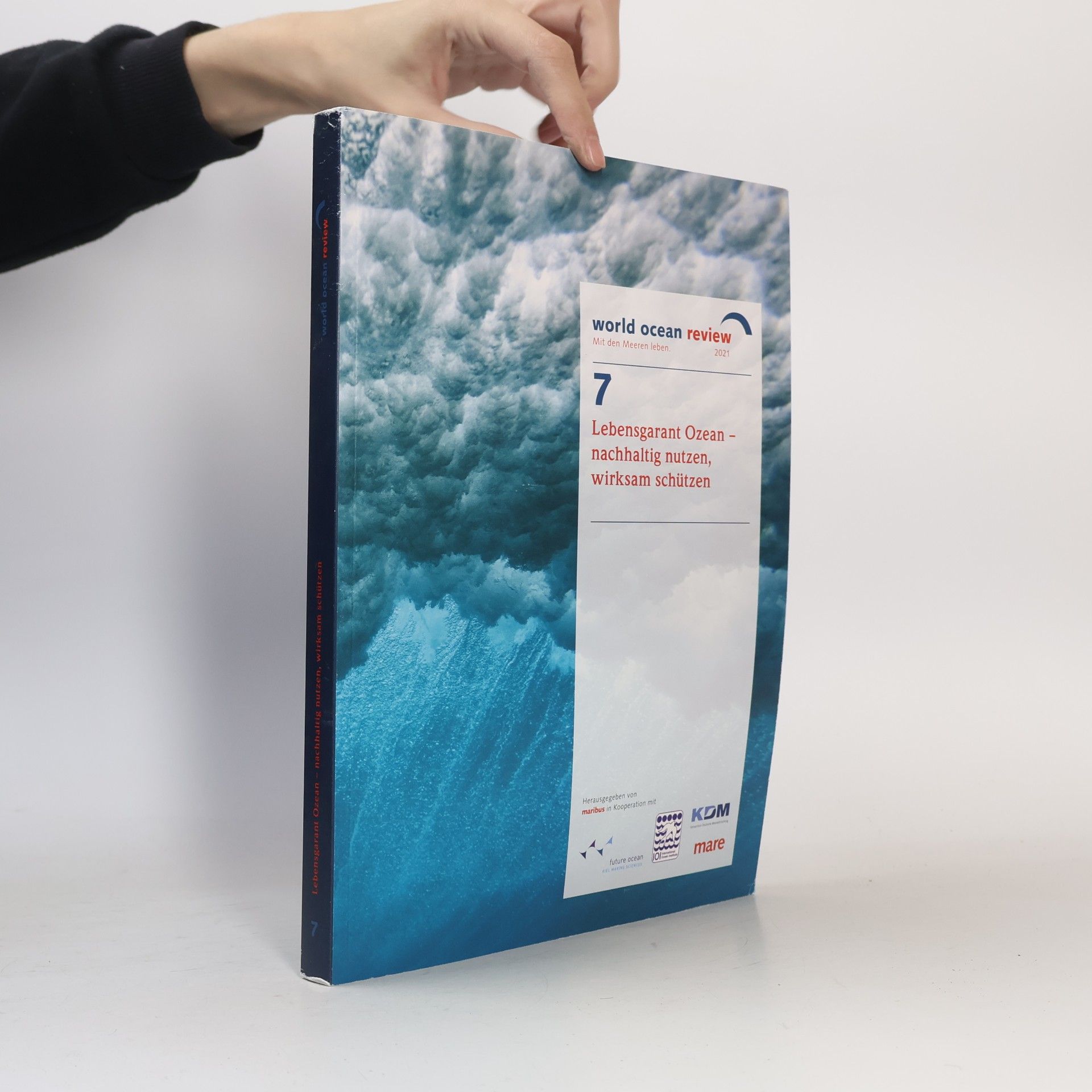 Jan Lehmköster World Ocean Review - 7: Lebensgarant Ozean - nachhaltig nutzen, wirksam schützen