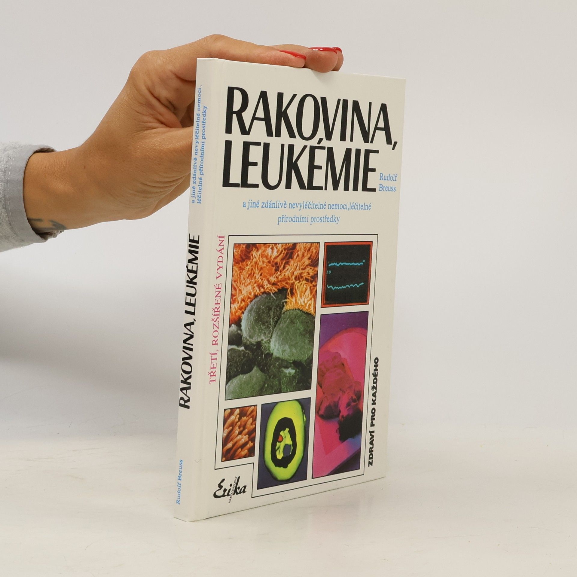 Rakovina, leukémie a jiné zdánlivě nevyléčitelné nemoci