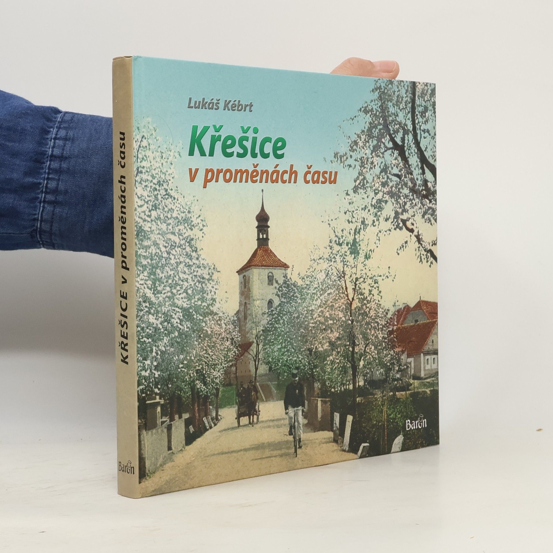 Lukáš Kébrt Křešice v proměnách času