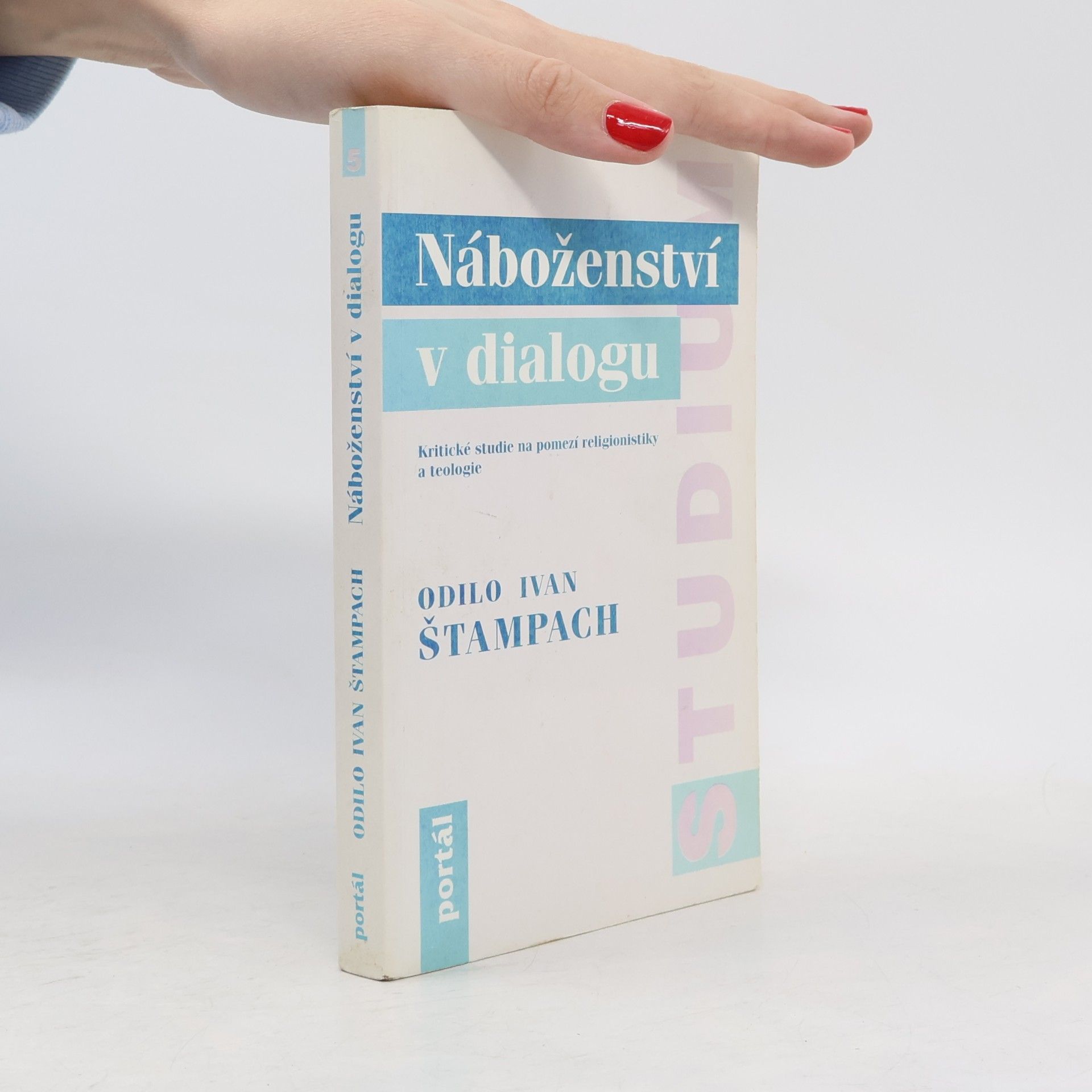 Ivan Odilo Štampach Náboženství v dialogu: Kritické studie na pomezí religionistiky a teologie