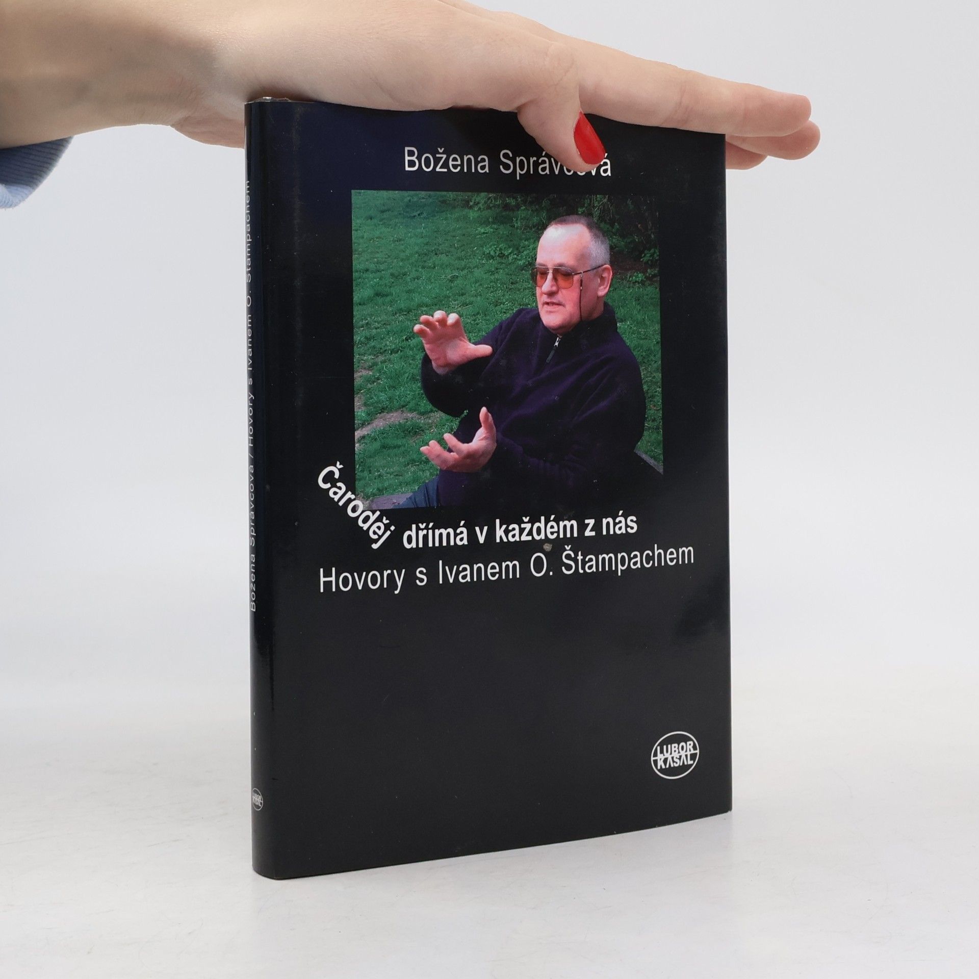 Čaroděj dřímá v každém z nás : hovory s Ivanem O. Štampachem