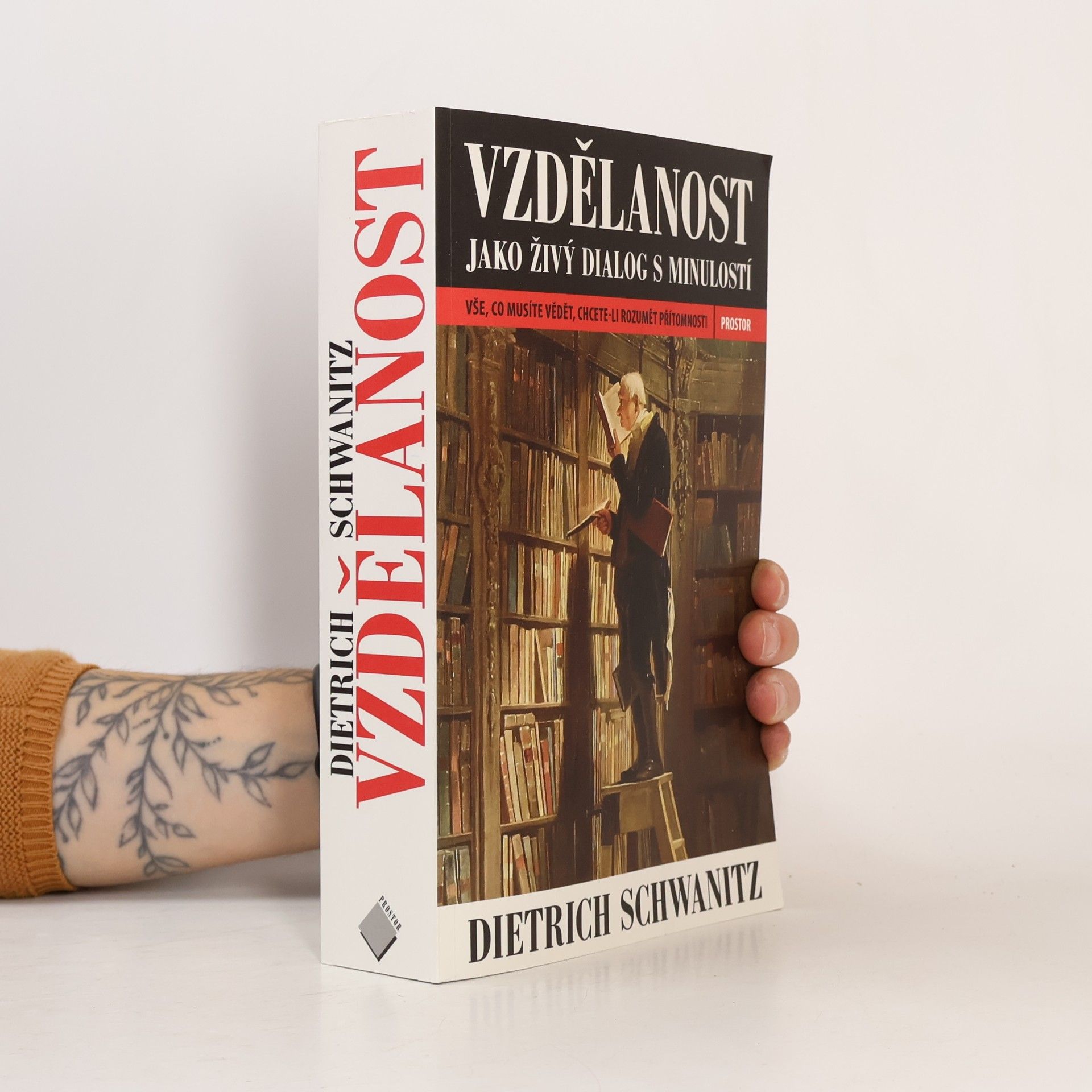 Dietrich Schwanitz Vzdělanost jako živý dialog s minulostí. Vše, co musíte vědět