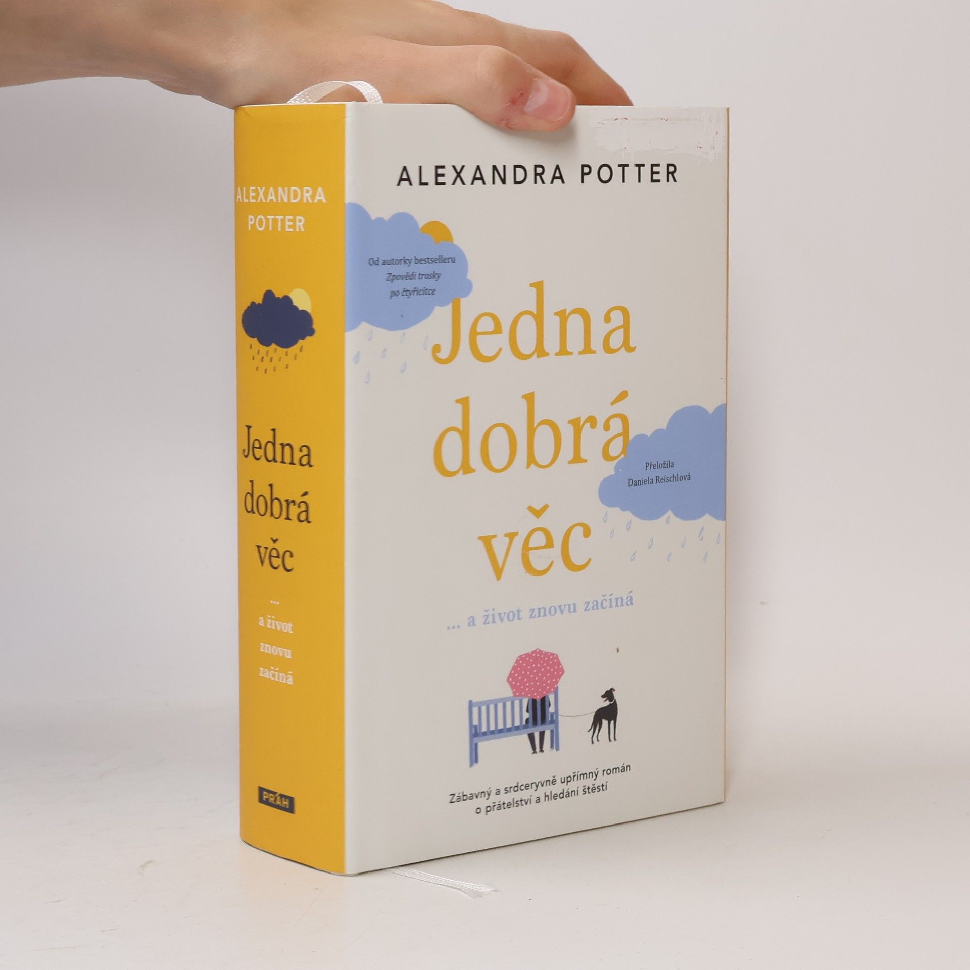 Alexandra Potter Jedna dobrá věc : ... a život znovu začíná