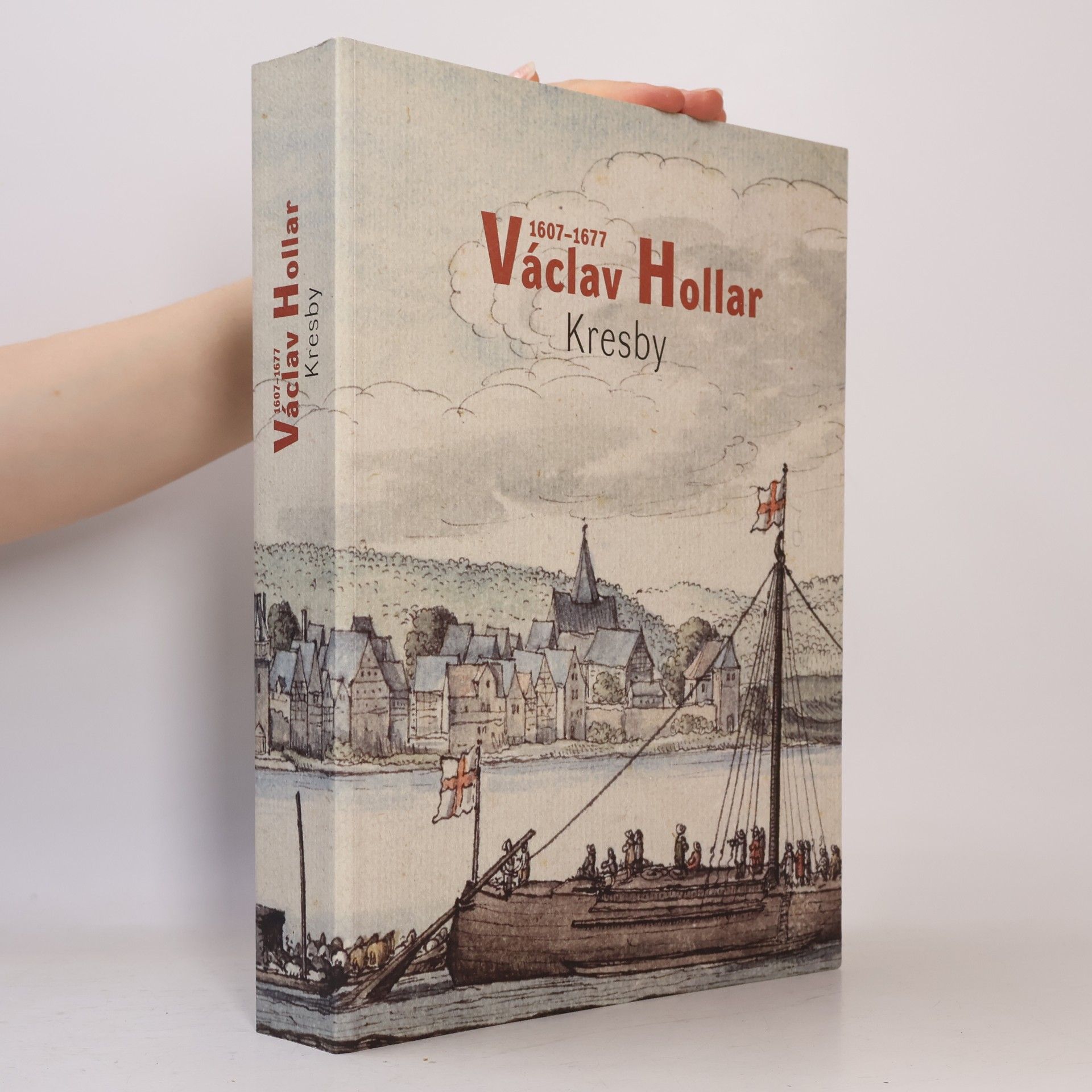 Alena Volrábová Václav Hollar 1607-1677 Kresby (soupisový katalog)
