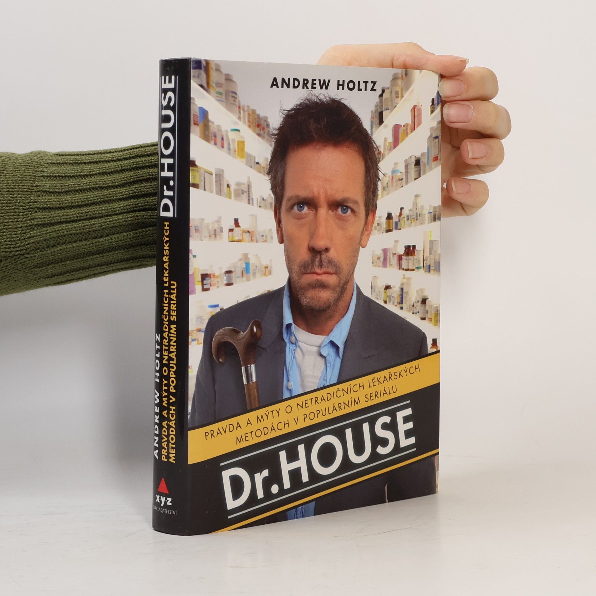 Andrew Holtz Dr. House. Pravda a mýty o netradičních lékařských metodách v populárním seriálu