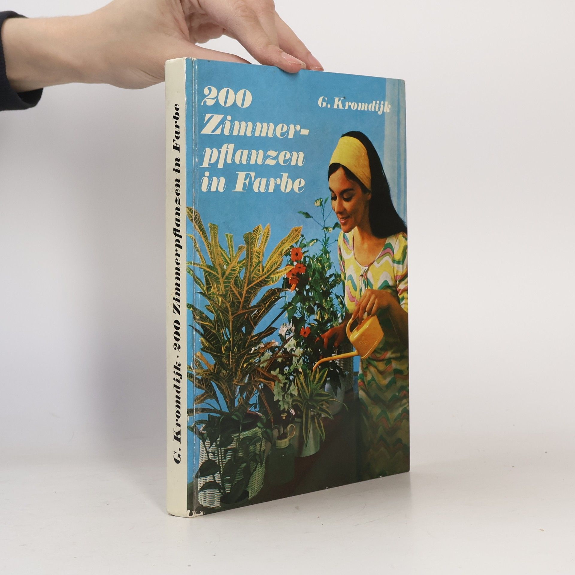Gerard Kromdijk 200 Zimmerpflanzen in Farbe