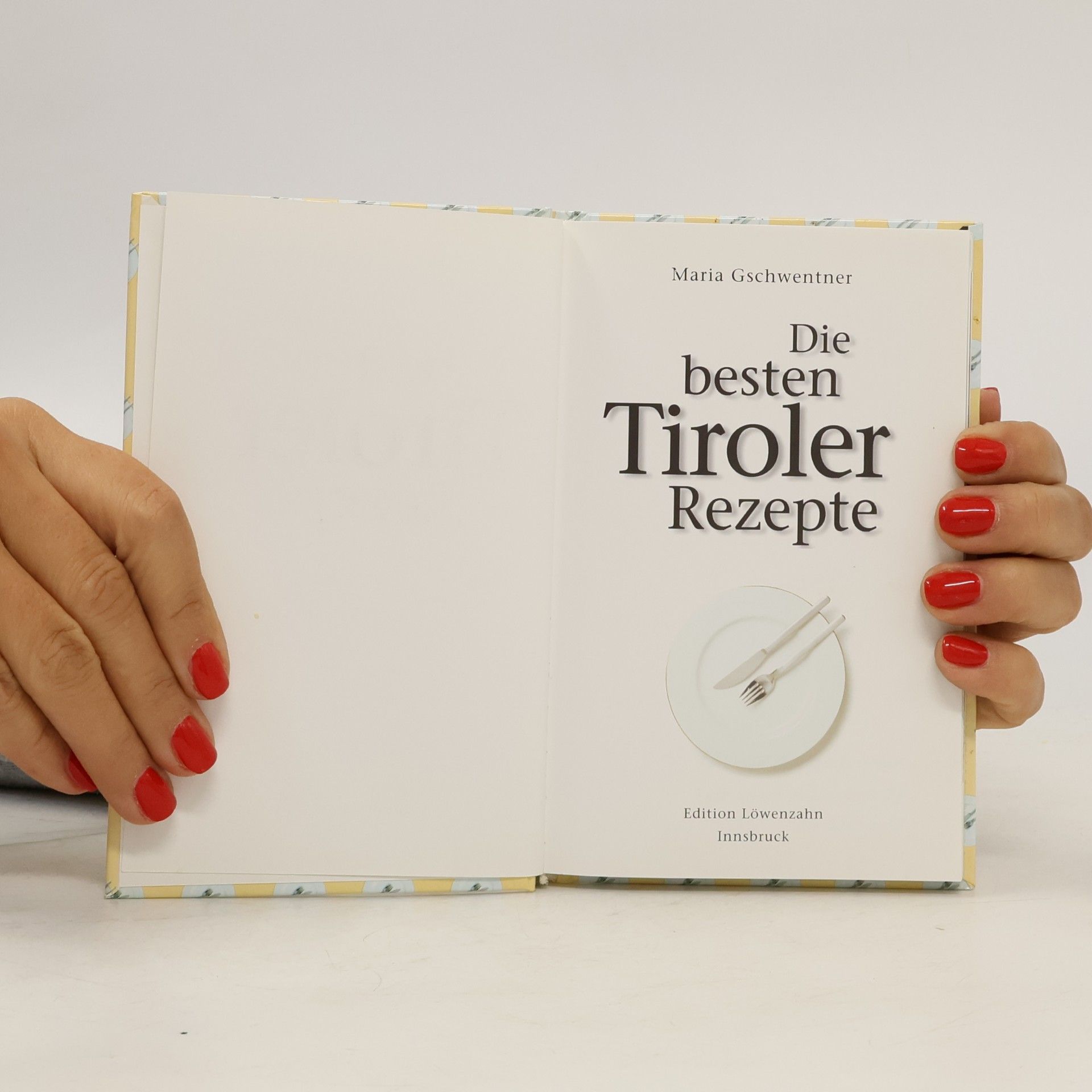 Maria Gschwentner Die besten Tiroler Rezepte
