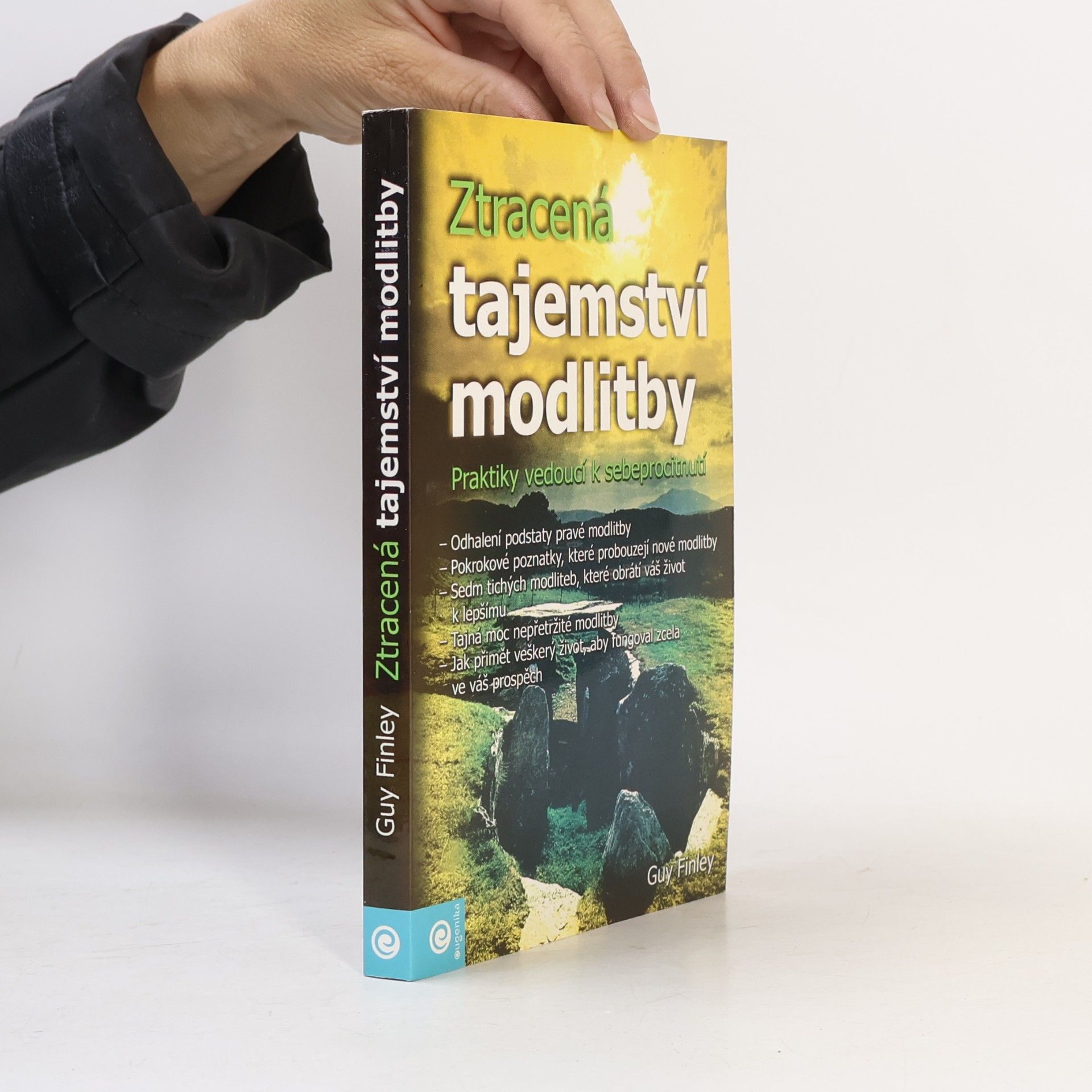 Ztracená tajemství modlitby: Praktiky vedoucí k sebeprocitnutí