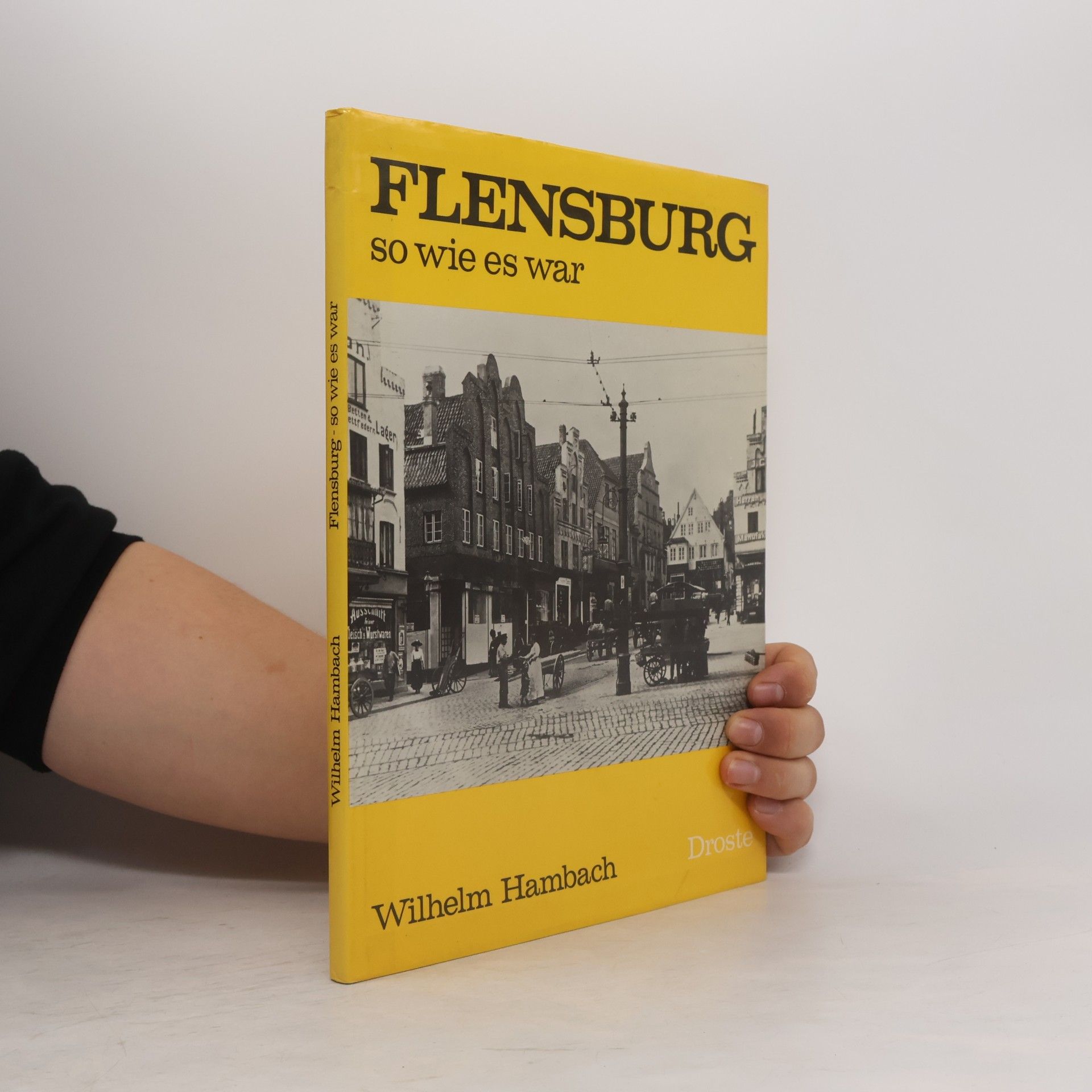 Wilhelm C. Hambach Flensburg, so wie es war