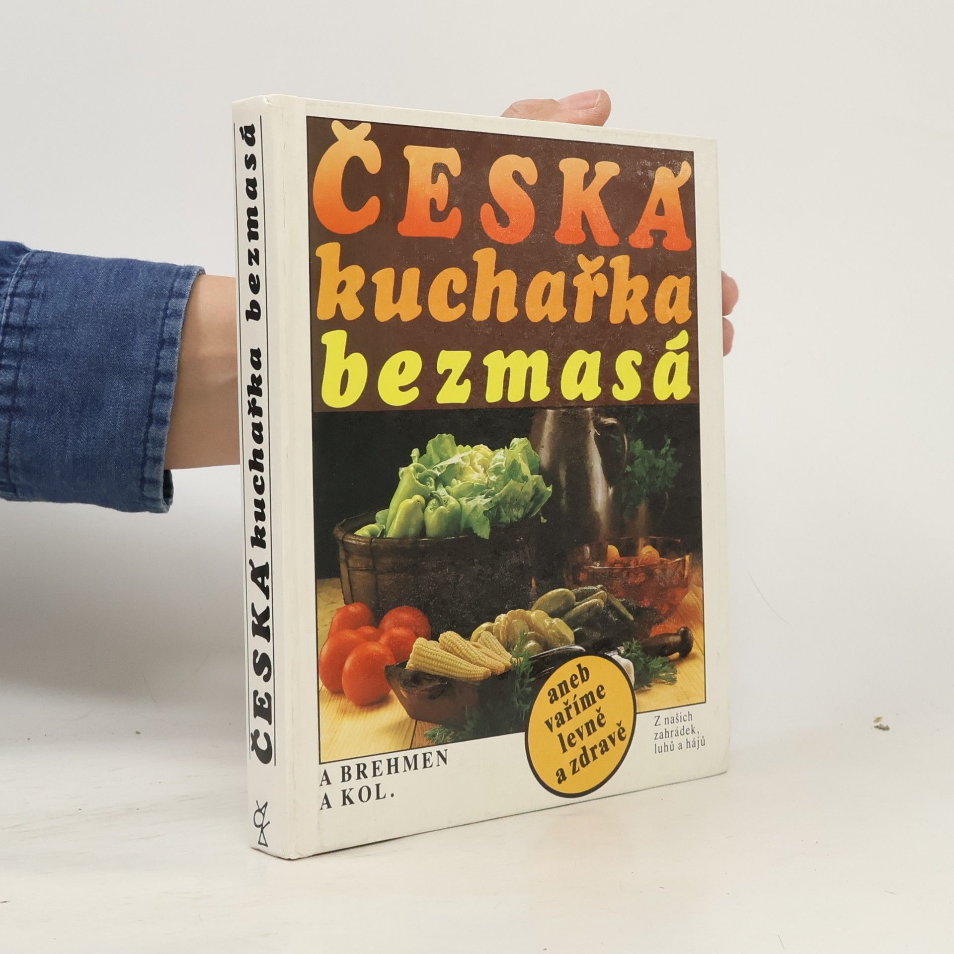 Česká kuchařka bezmasá, aneb, vaříme levně a zdravě