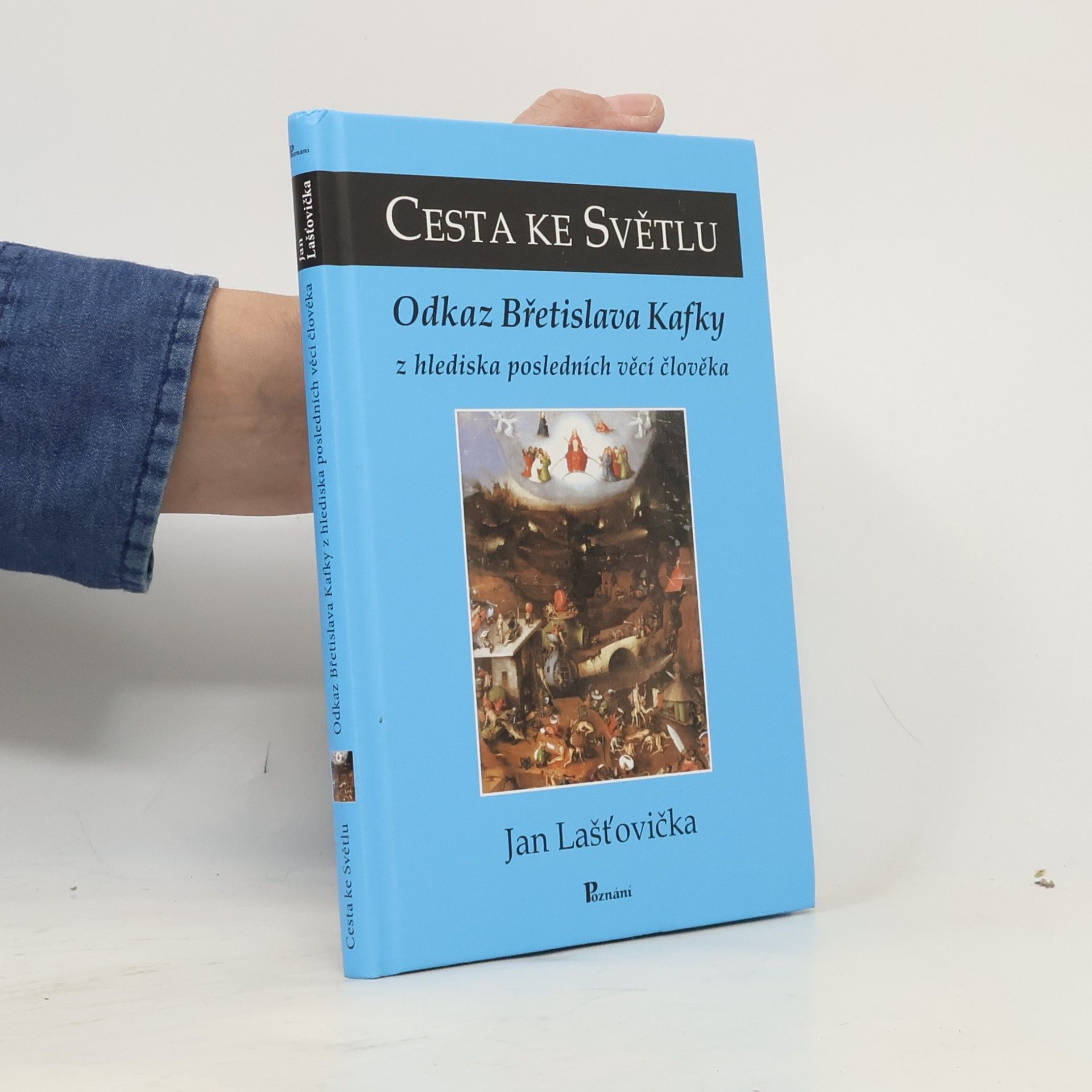 Jan Laštovička Cesta ke světlu. Odkaz Břetislava Kafky