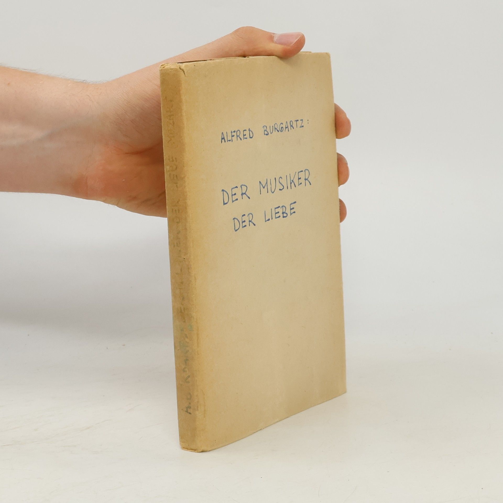 Alfred Burgartz Der Musiker der Liebe : ein buch für Mozartfreunde