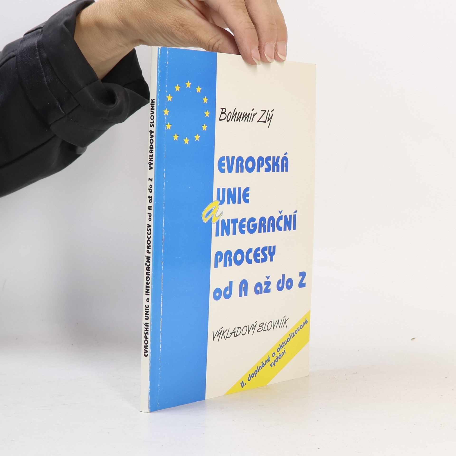 Bohumír Zlý Evropská unie a integrační procesy od A až do Z výkladový slovník