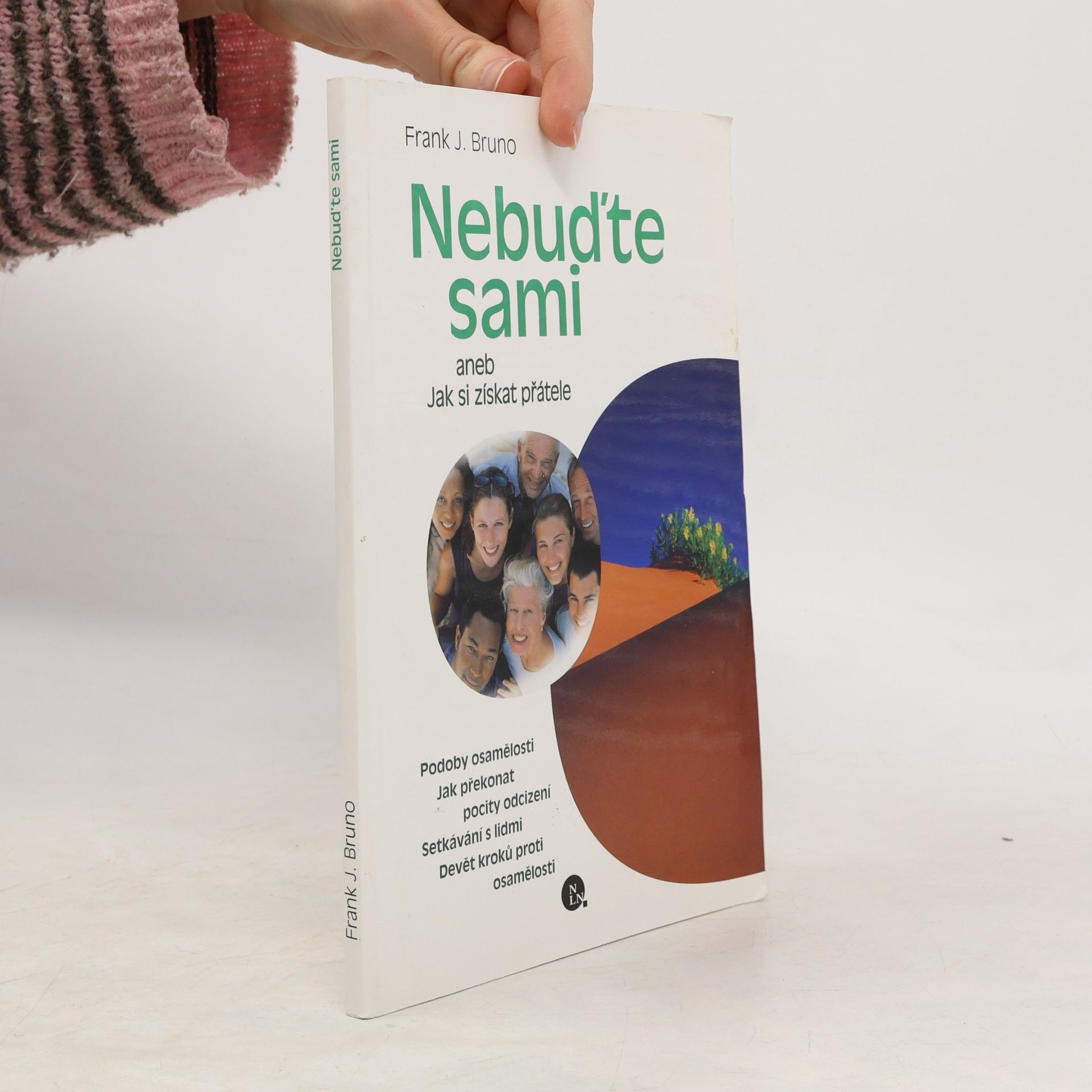 Frank Joe Bruno Nebuďte sami, aneb, Jak si získat přátele