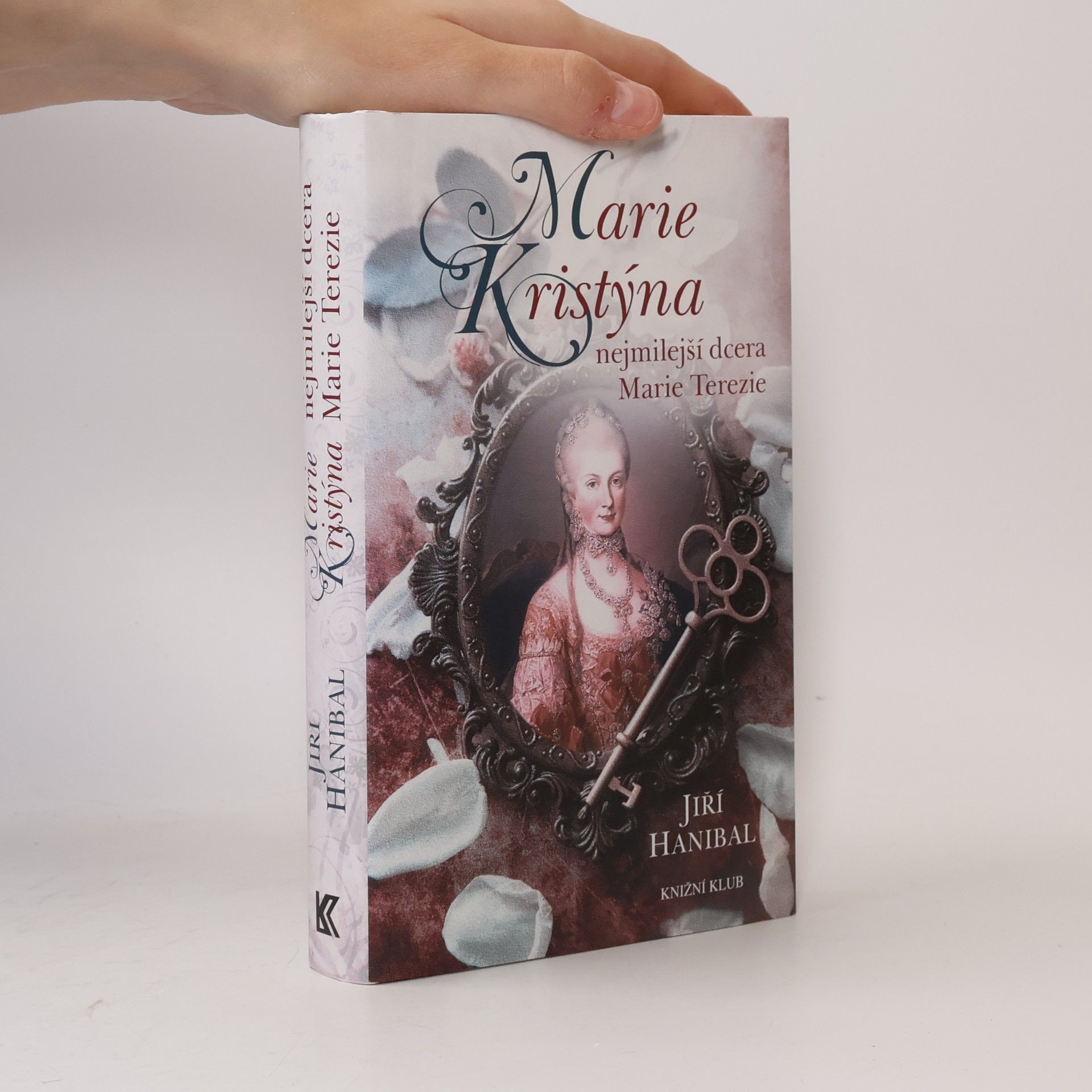 Jirí Hanibal Marie Kristýna: Nejmilejší dcera Marie Terezie