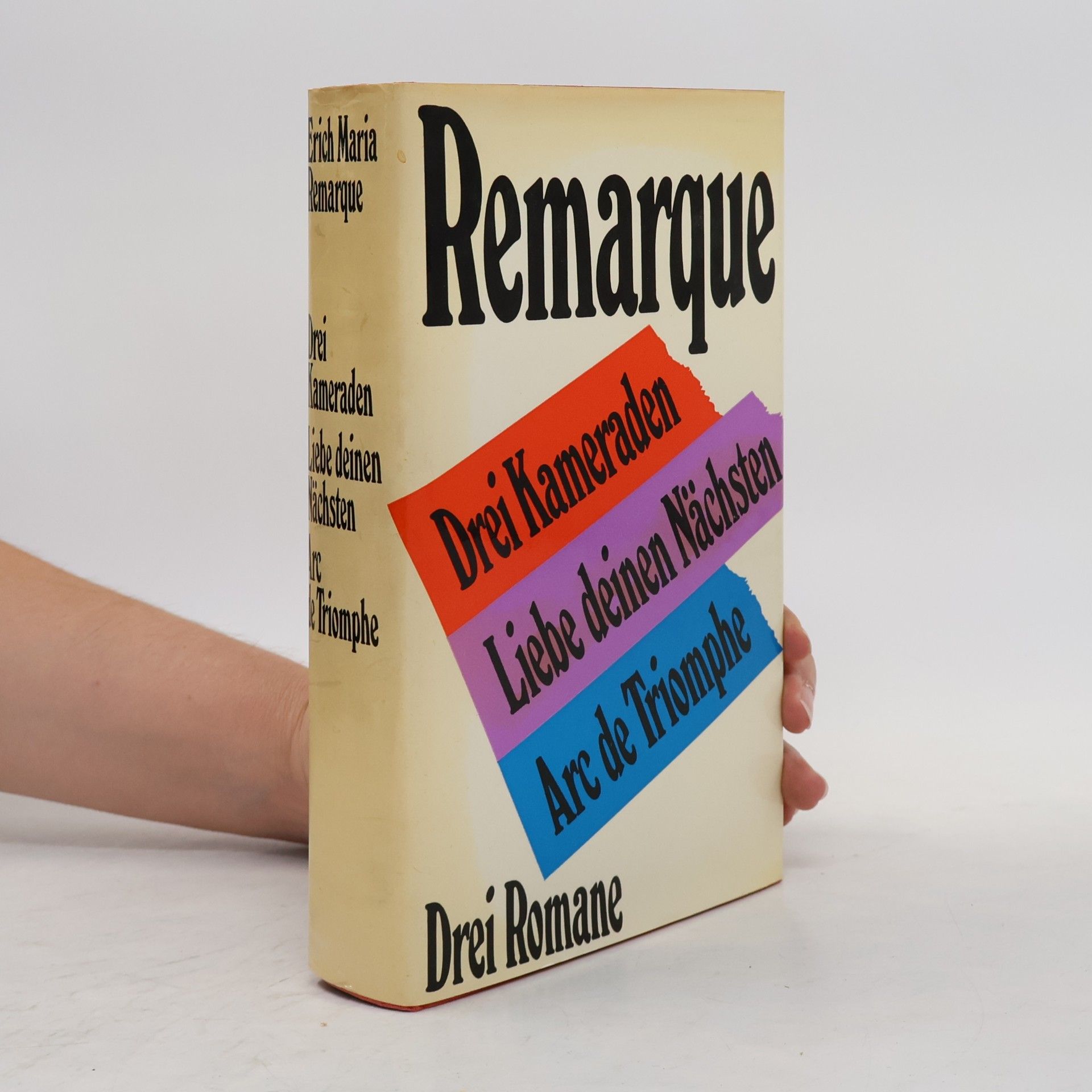 Erich Maria Remarque Drei Kameraden, Liebe deinen Nächsten, Arc de Triomphe