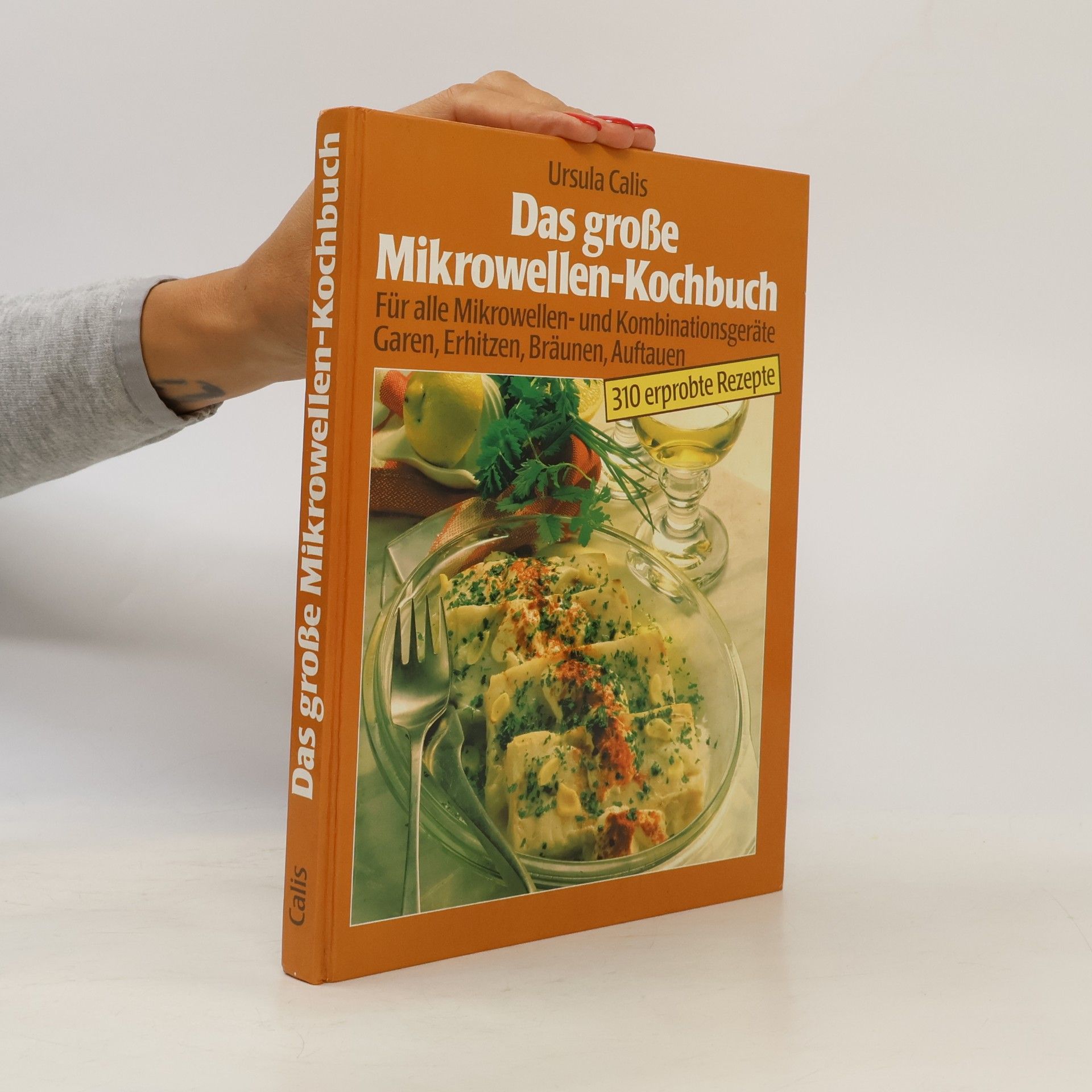 Ursula Calis Das große Mikrowellen-Kochbuch