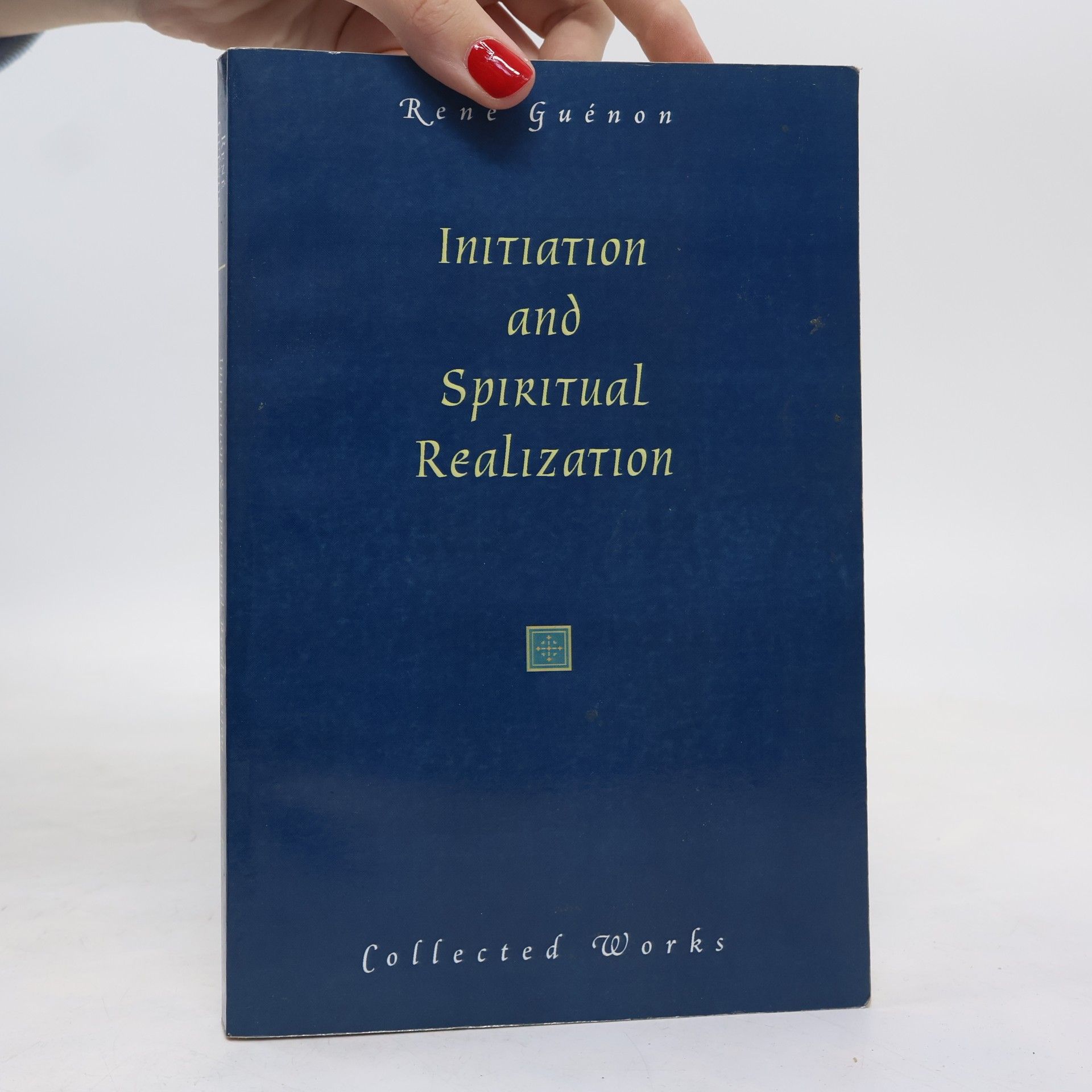 René Guénon Collected Works: Initiation and Spiritual Realization
