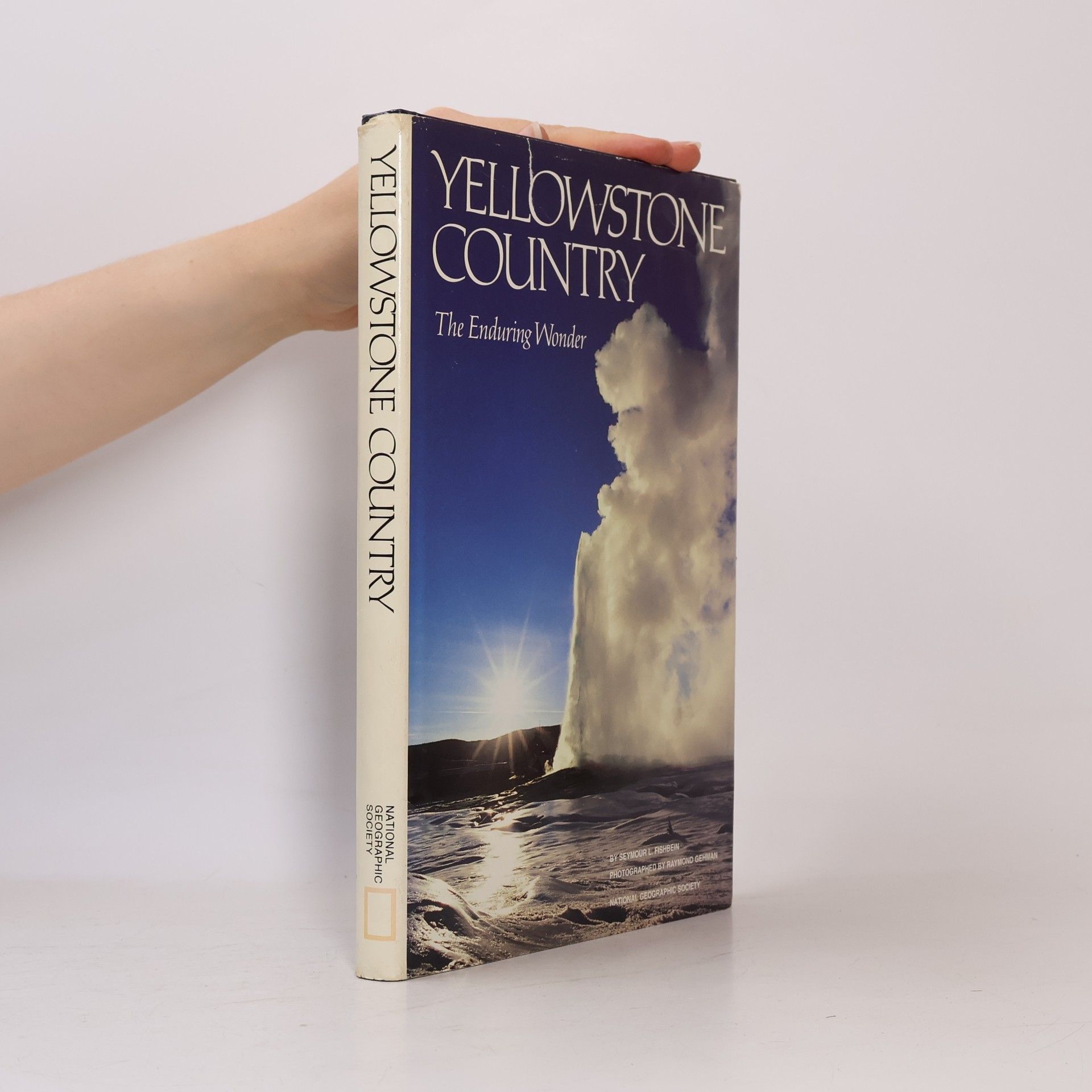 Seymour L. Fishbein Yellowstone Country: The Enduring Wonder