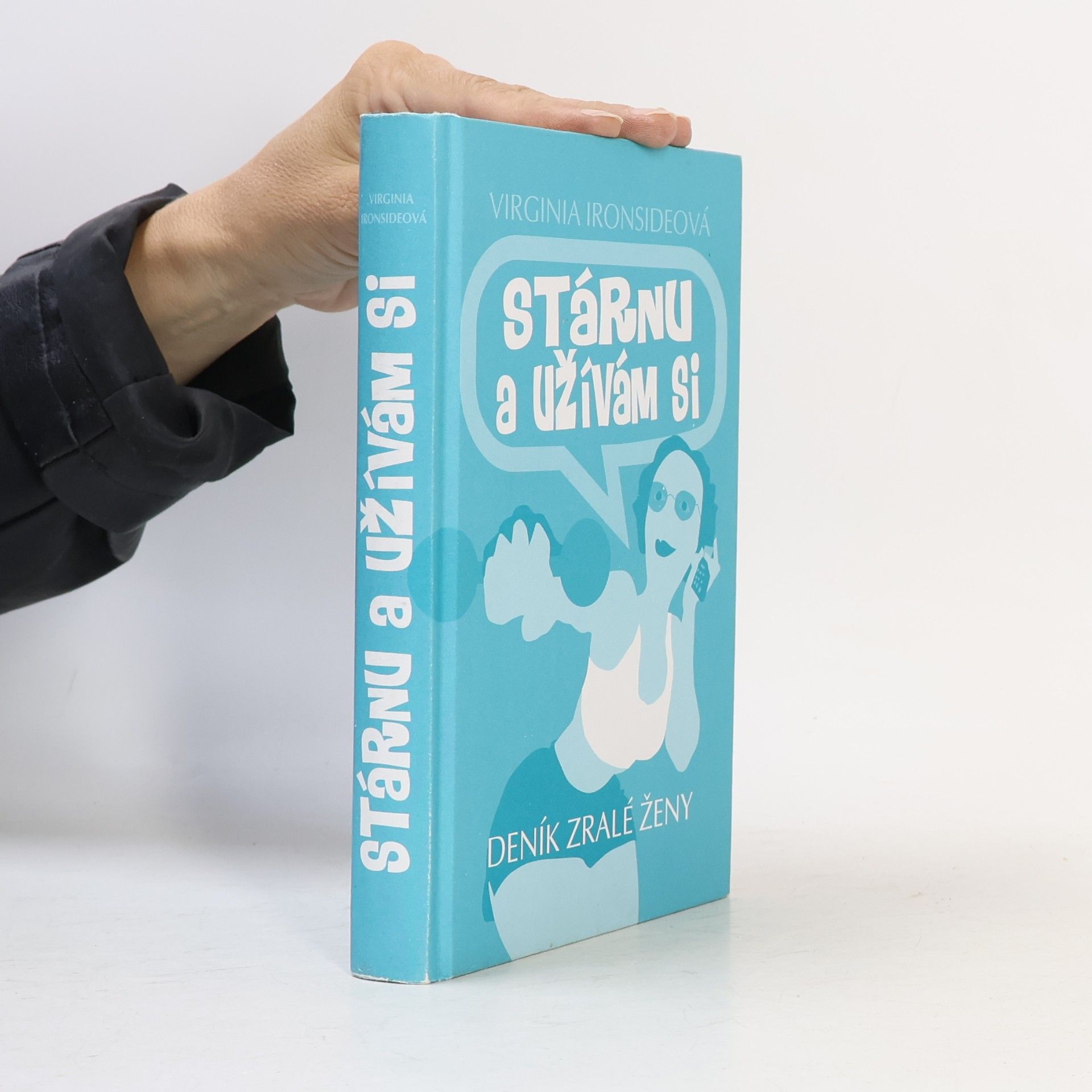 Stárnu a užívám si - Deník zralé ženy