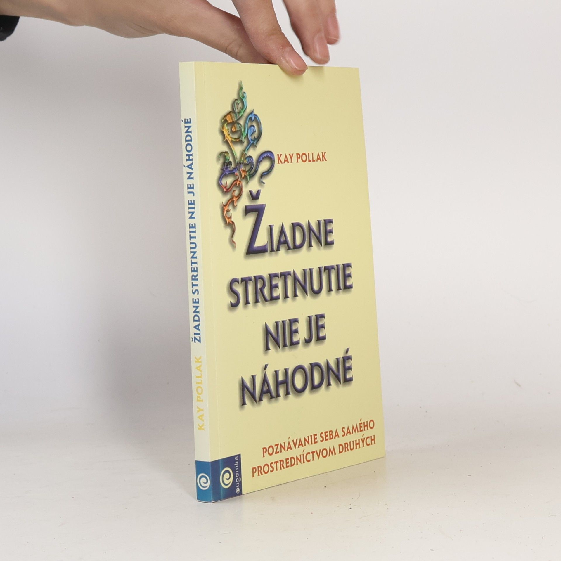 Kay Pollak Žiadne stretnutie nie je náhodné
