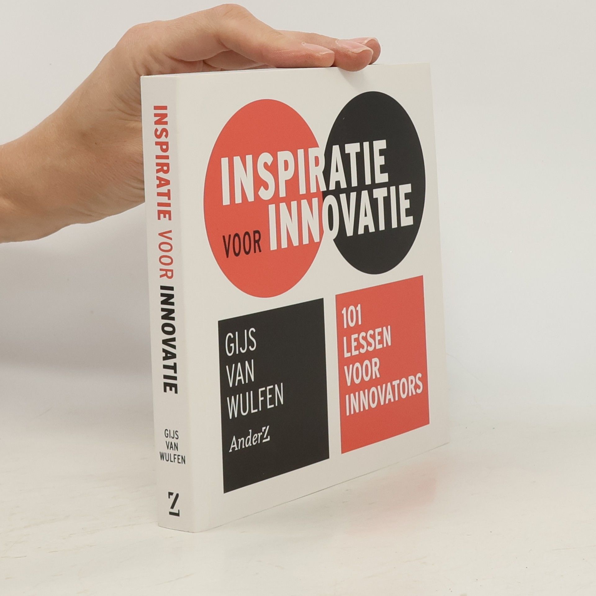 Gijs van Wulfen Inspiratie voor innovatie: 101 lessen voor innovators