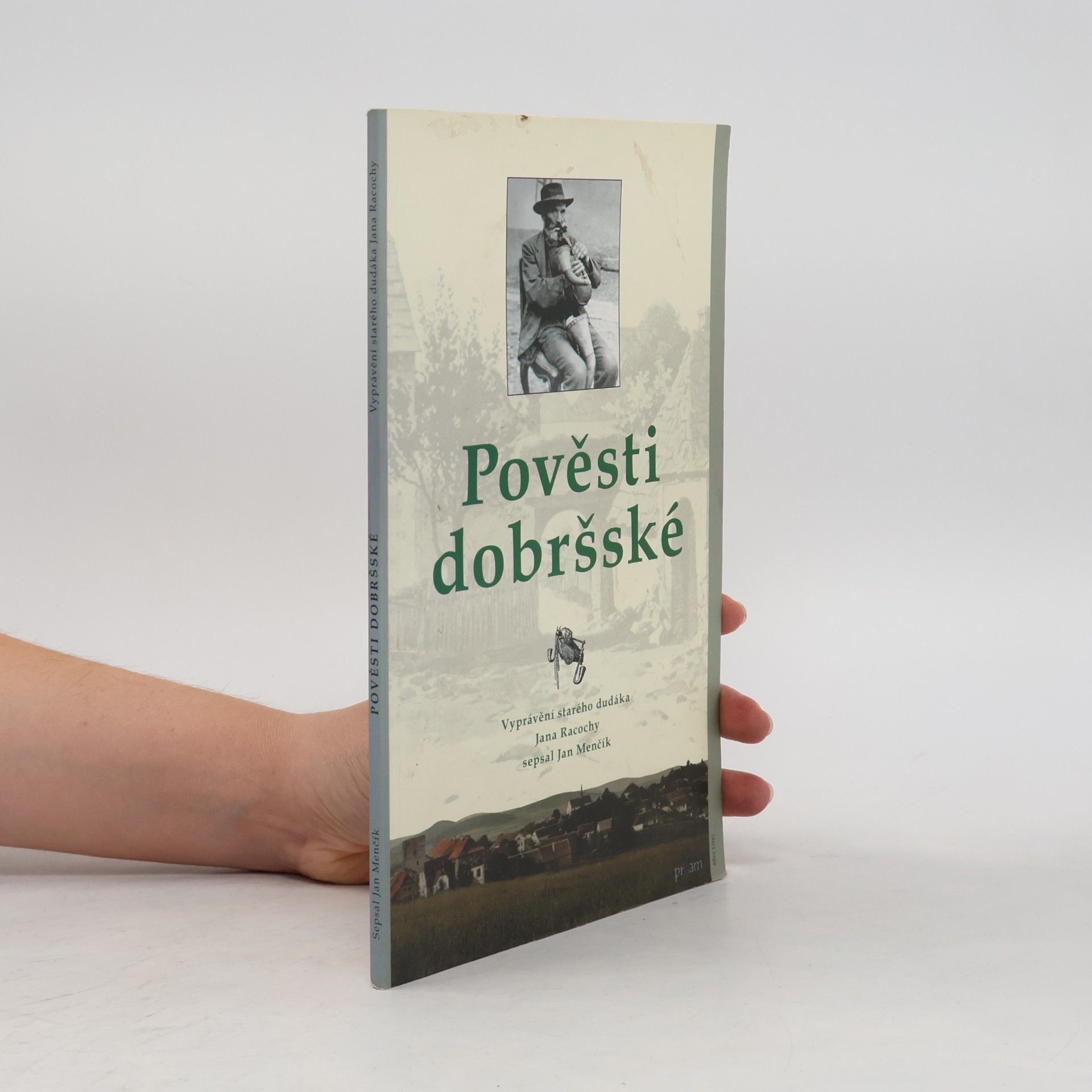Jan Menčík Pověsti dobršské : vyprávění starého dudáka Jaroslava Racochy