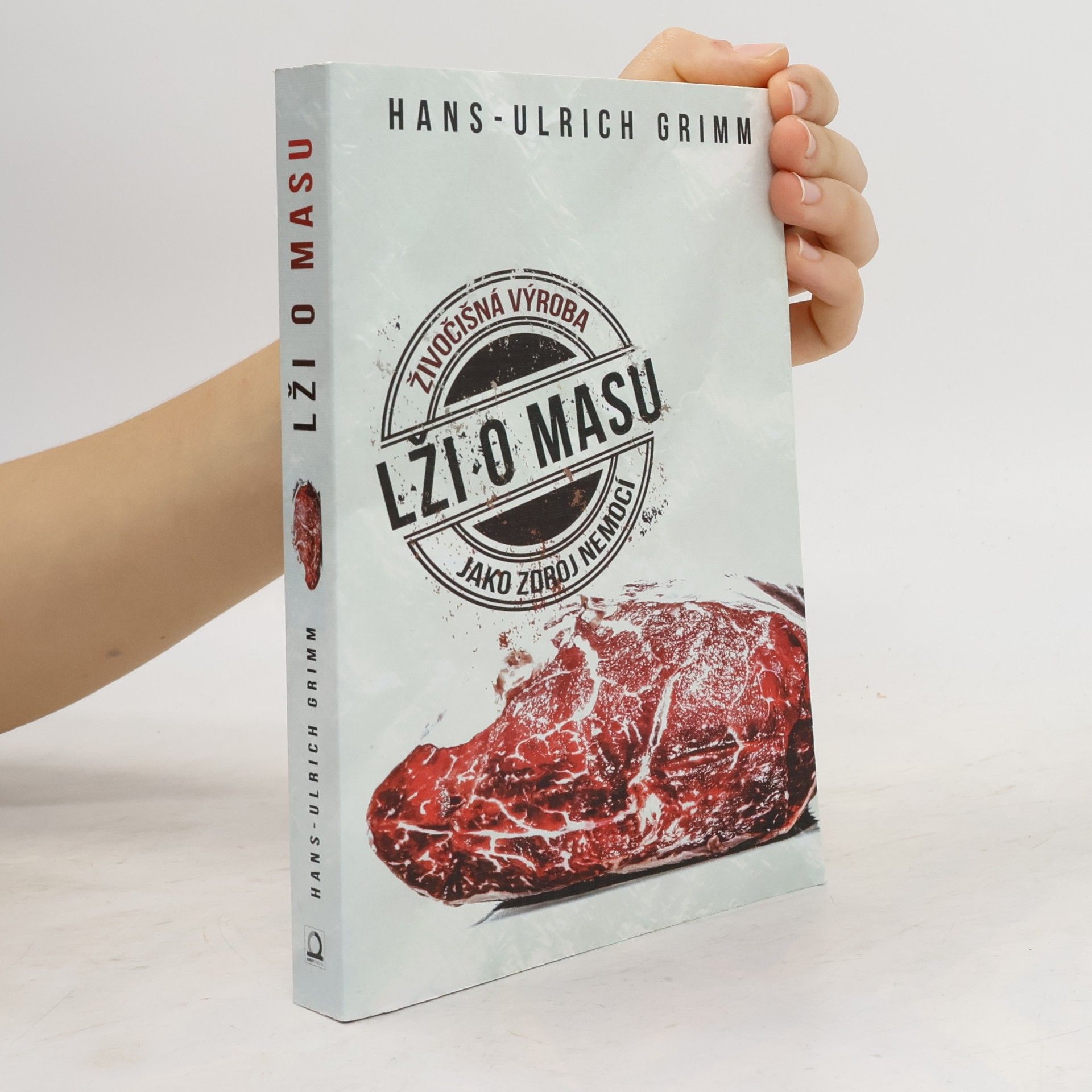 Hans Ulrich Grimm Lži o masu : živočišná výroba jako zdroj nemocí