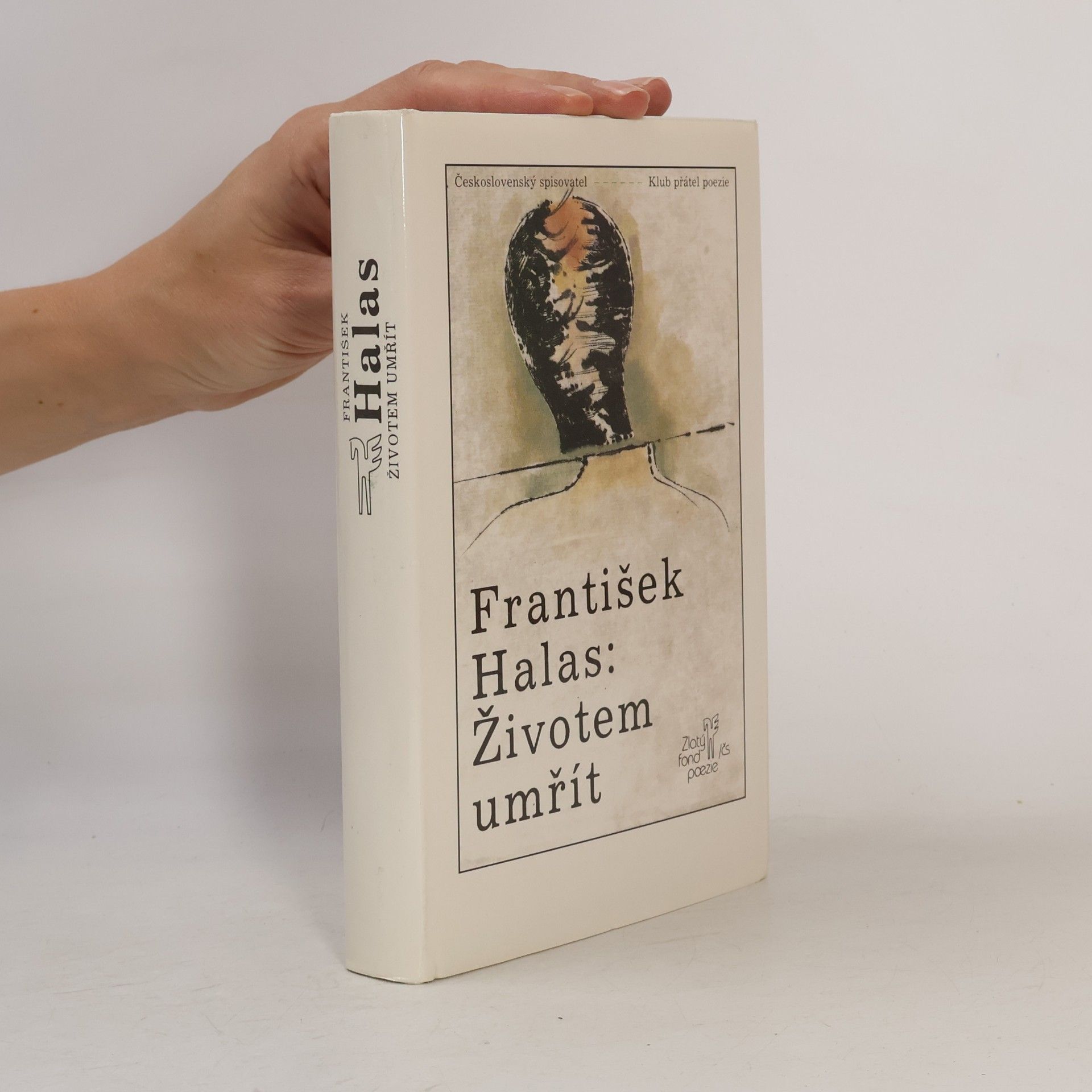 František Halas Životem umřít. Výbor z veršů