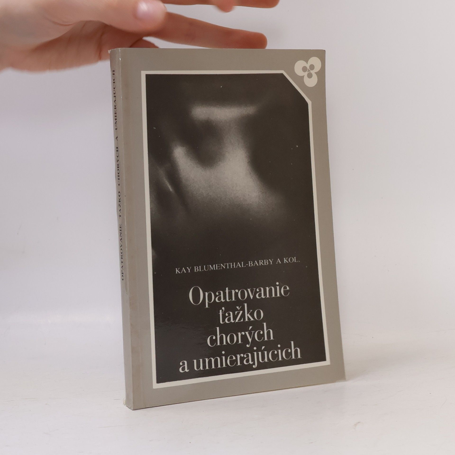 Kay Blumenthal-Barby Opatrovanie ťažko chorých a umierajúcich