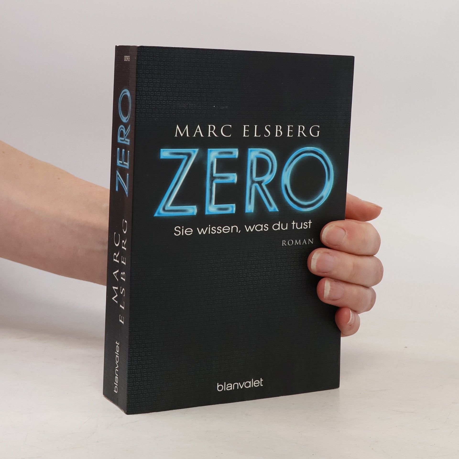 Marc Elsberg Zero. Sie wissen, was du tust