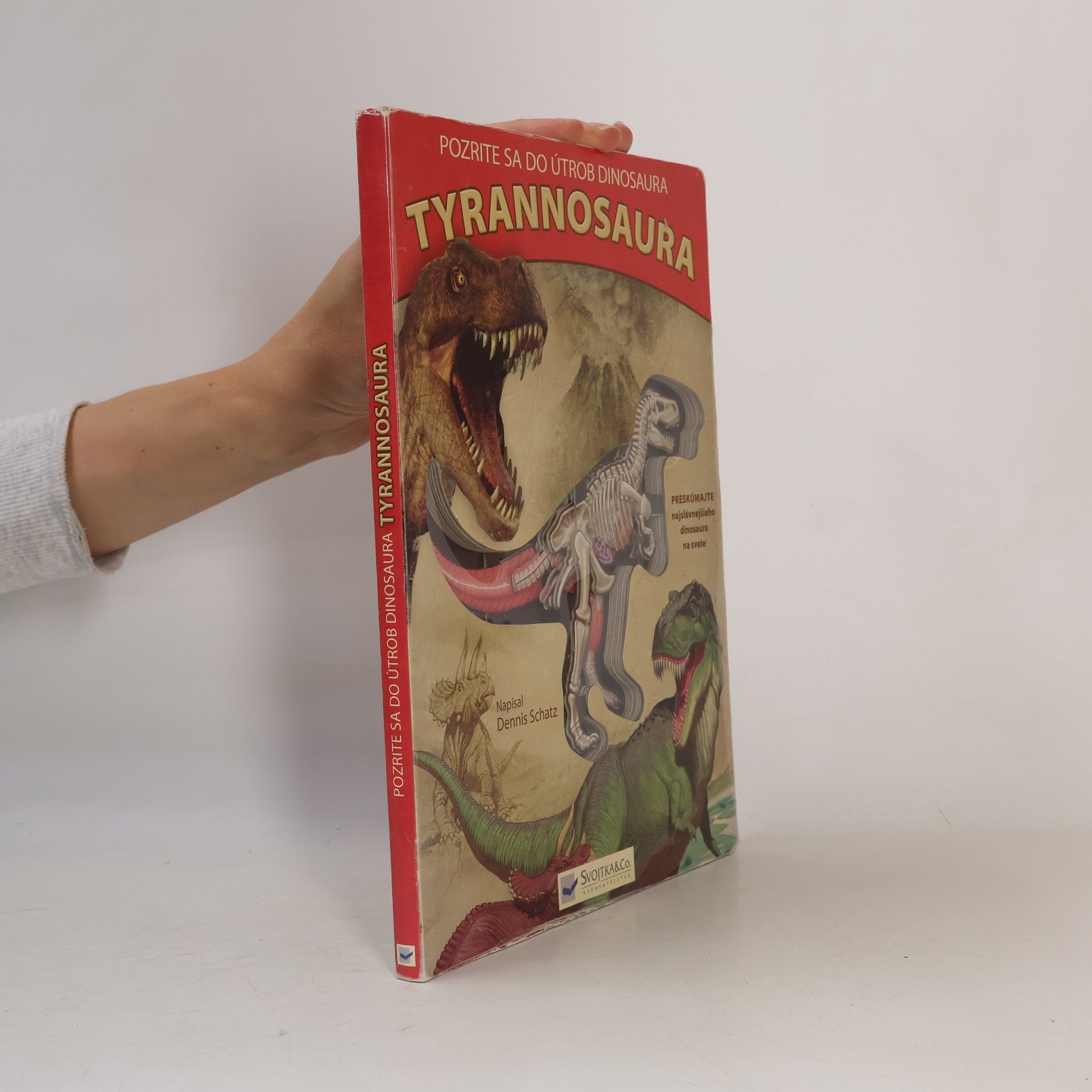 Dennis Schatz Pozrite sa do útrob dinosaura Tyrannosaura