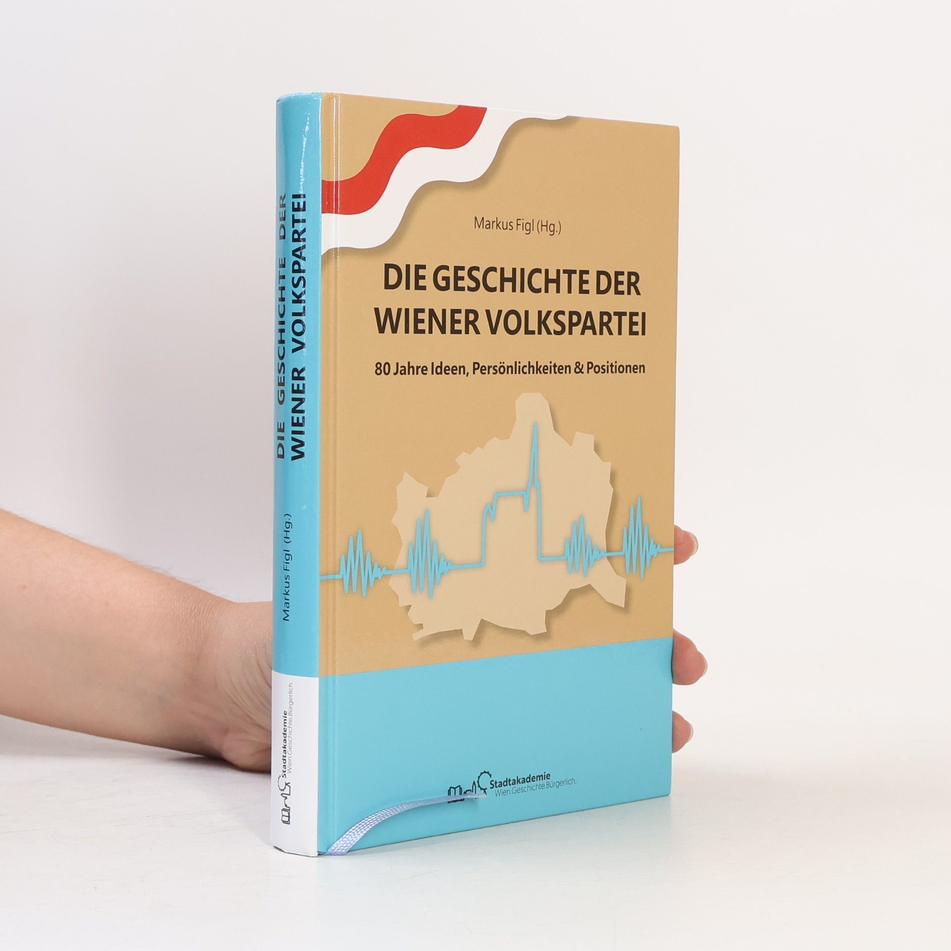 Markus Figl Die Geschichte der Wiener Volkspartei