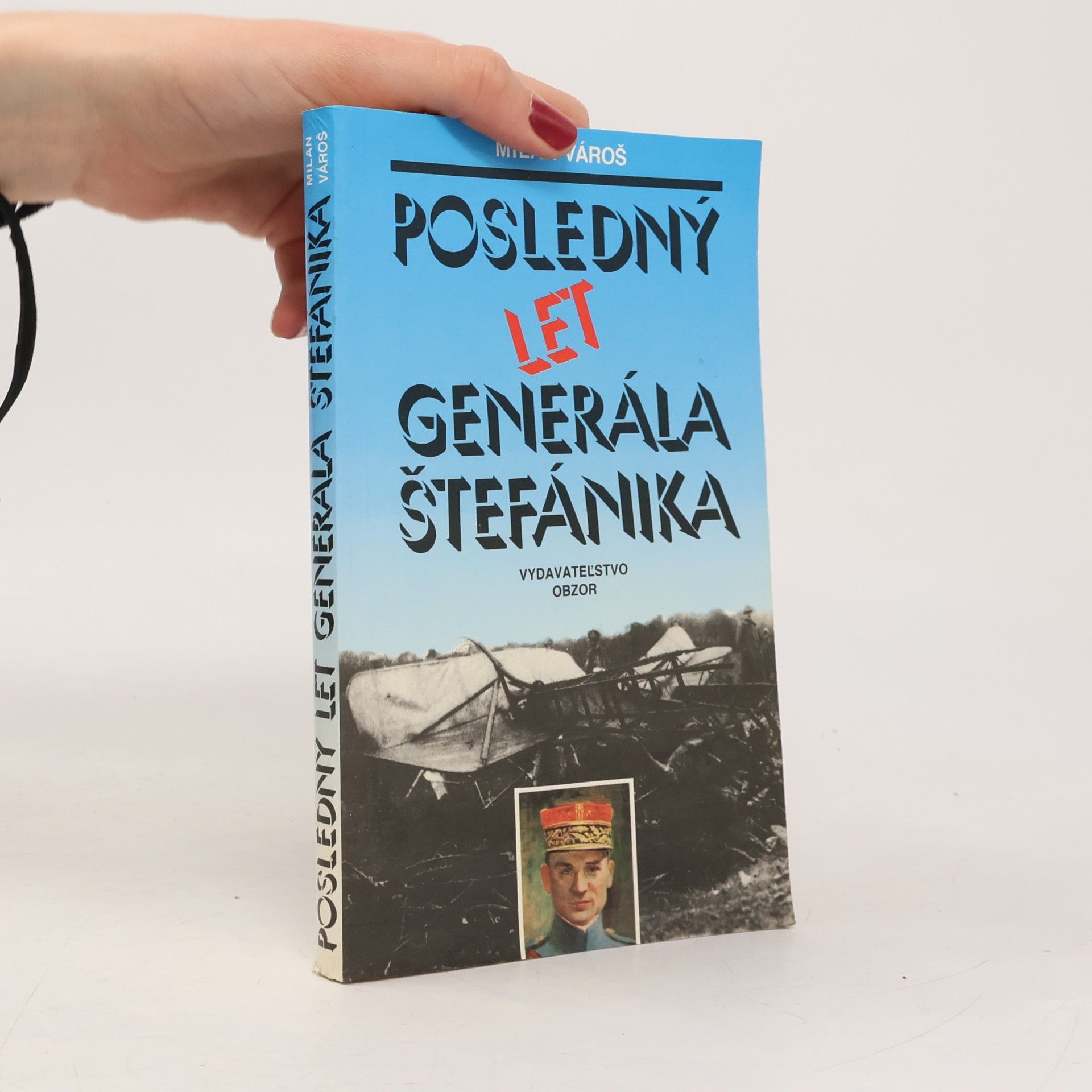 Milan Vároš Posledný let generála Štefánika