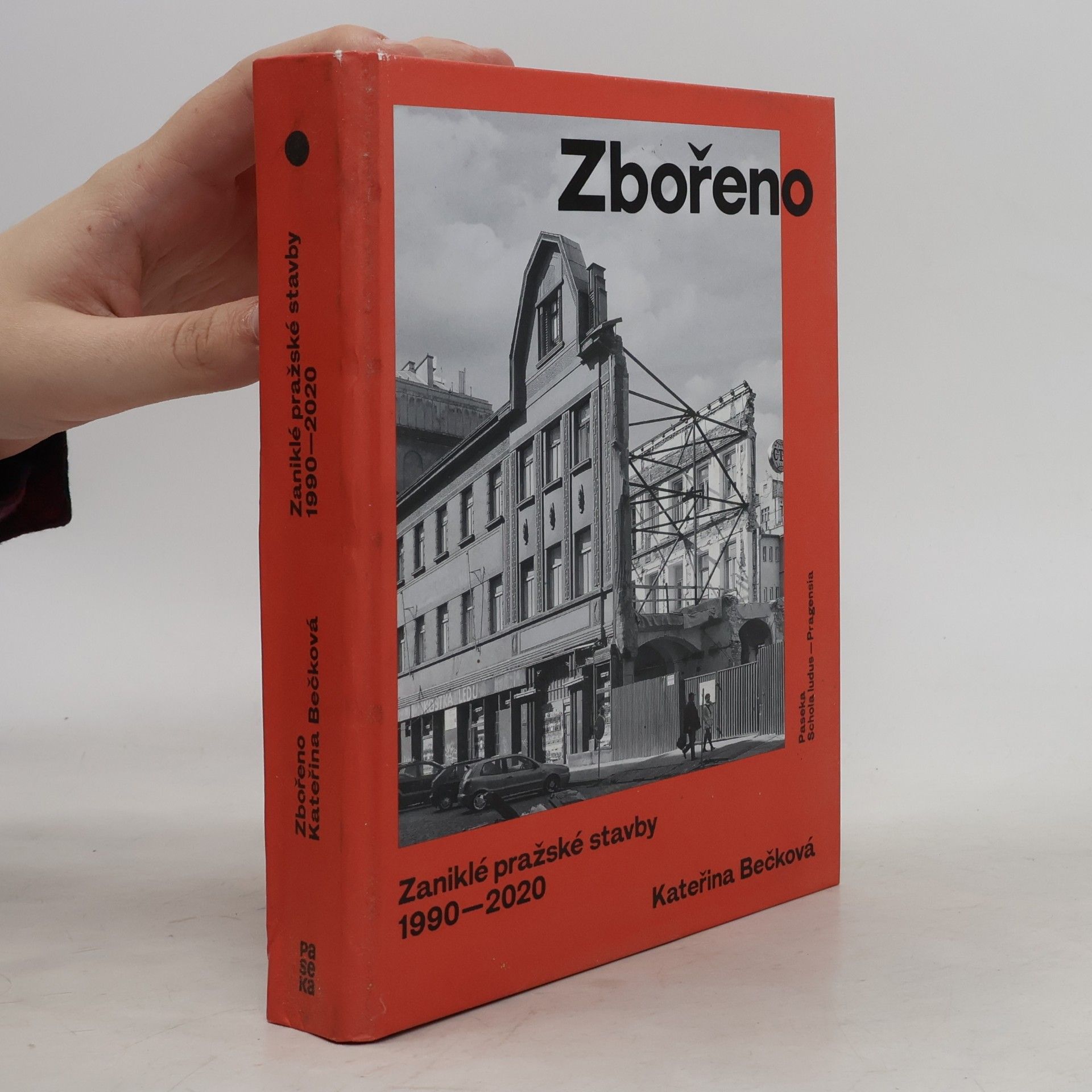 Kateřina Bečková Zbořeno: Zaniklé pražské stavby 1990–2020