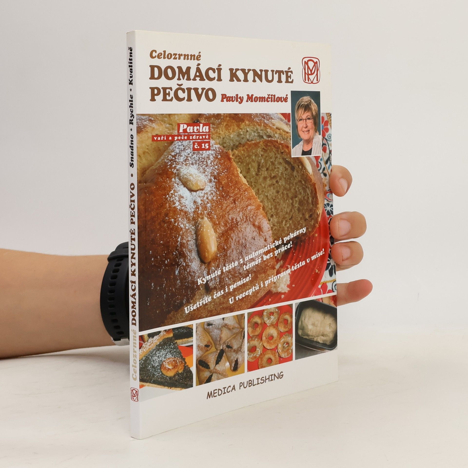Pavla Momčilová Celozrnné domácí kynuté pečivo