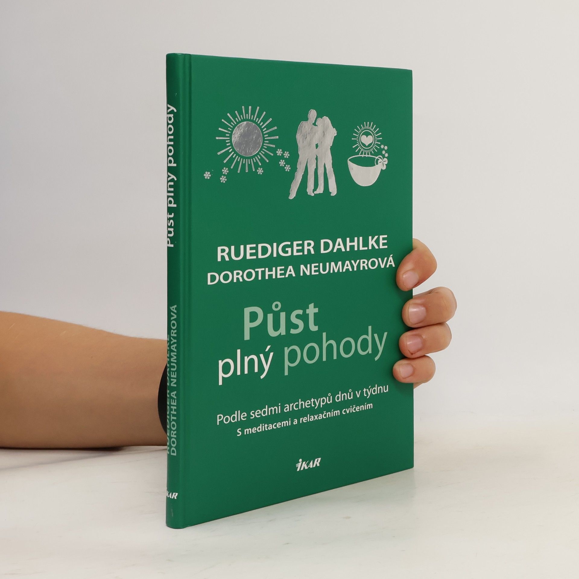 Dorothea Neumayr Půst plný pohody. Podle sedmi archetypů dnů v týdnu. S meditacemi a relaxačním cvičením